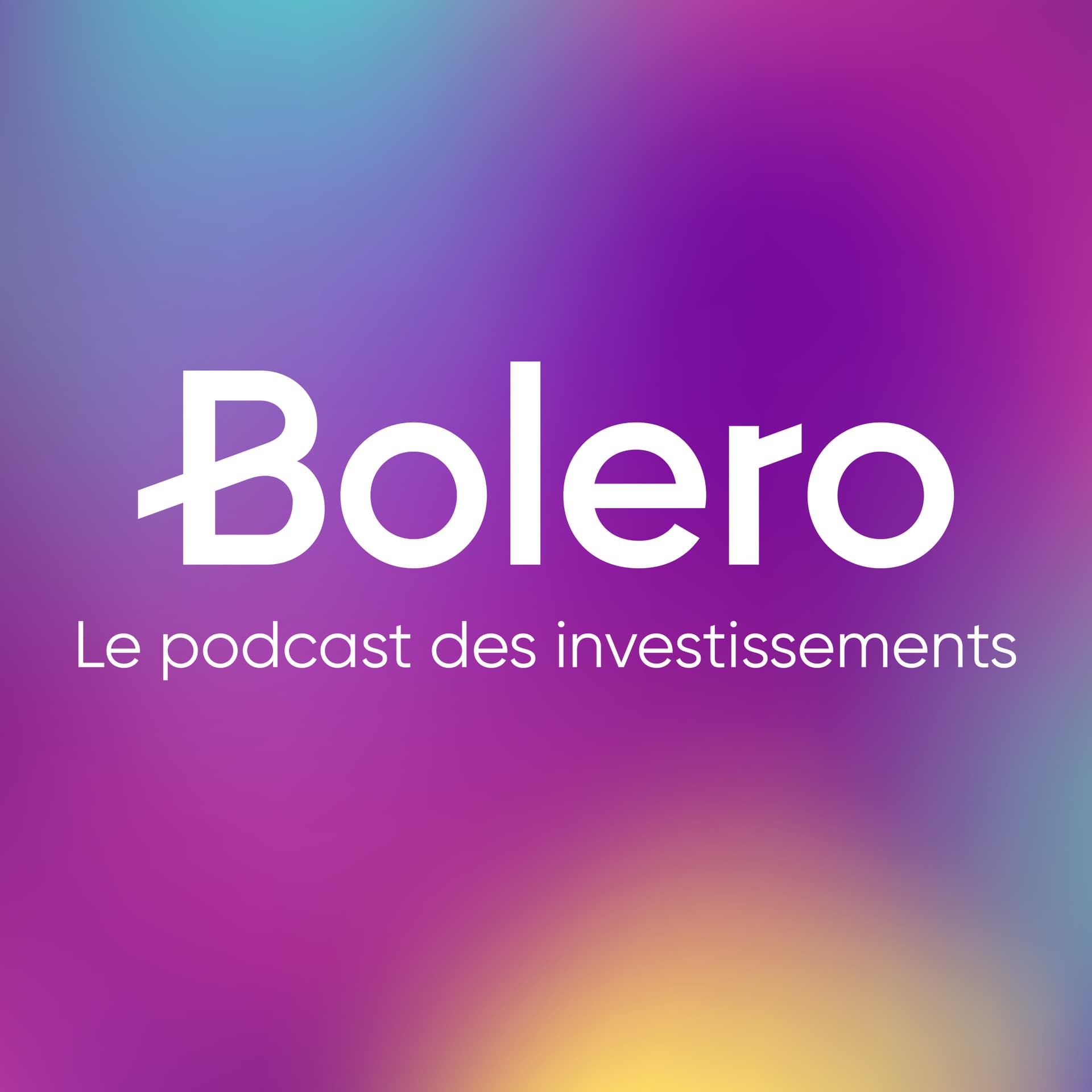 Bolero : le podcast des investissements - Podcasts