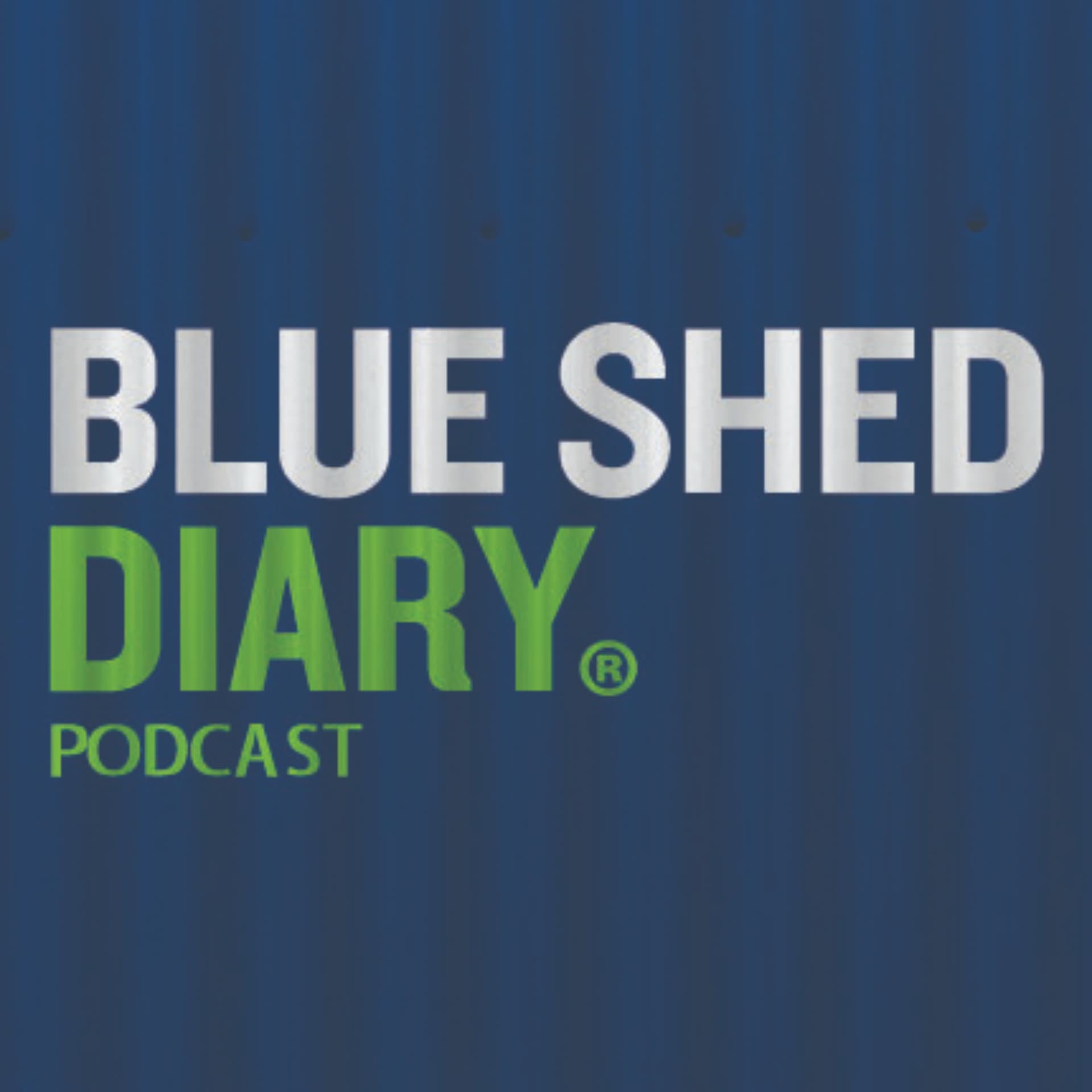 Blue Shed Diary - Podcasts