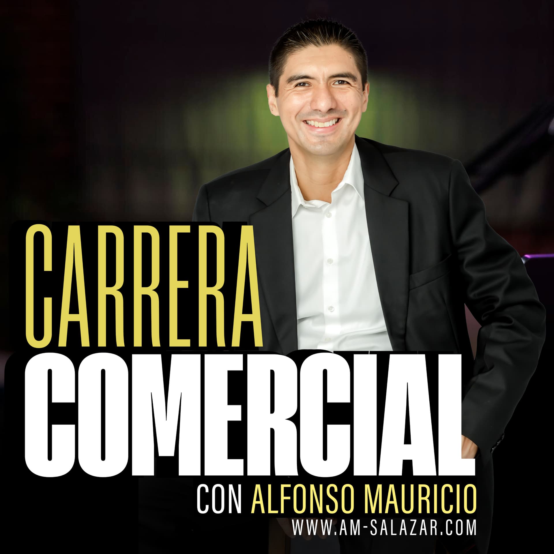 Carrera Comercial con Alfonso Mauricio Salazar - Podcasts