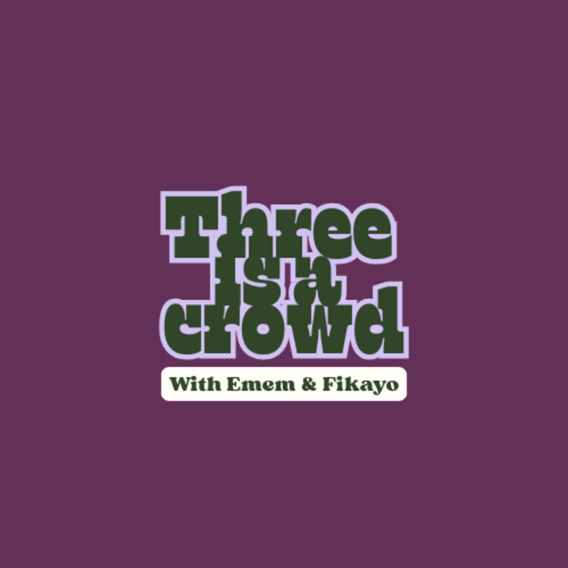 Three is a Crowd Podcast - Podcasts