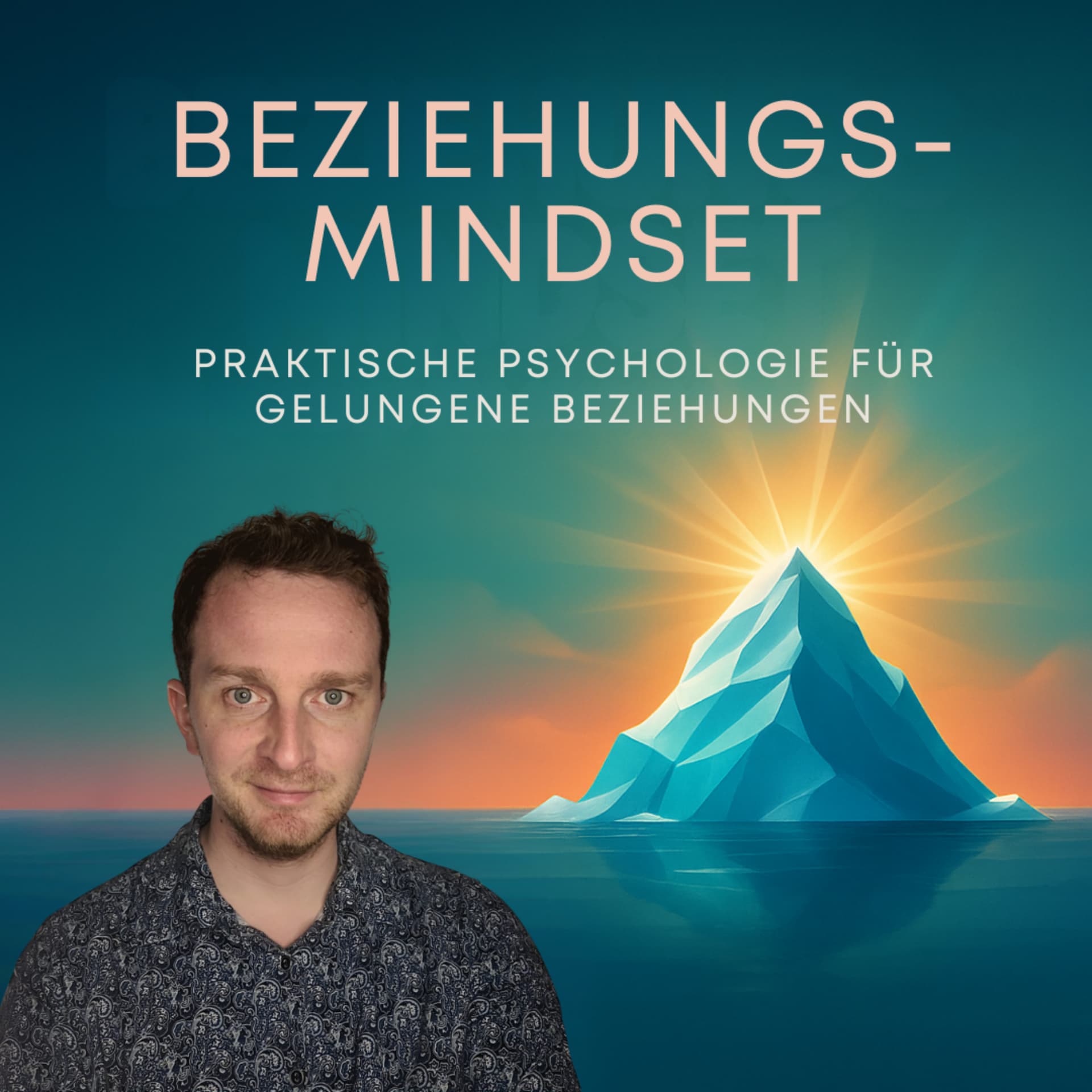 Beziehungs-Mindset - Praktische Psychologie für gelungene Beziehungen – von Dr. Daniel Köpke - Podcasts