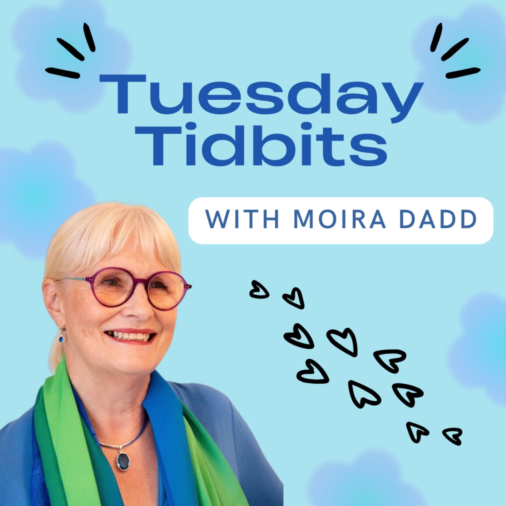 Tuesday Tidbits with Moira Dadd - Podcasts