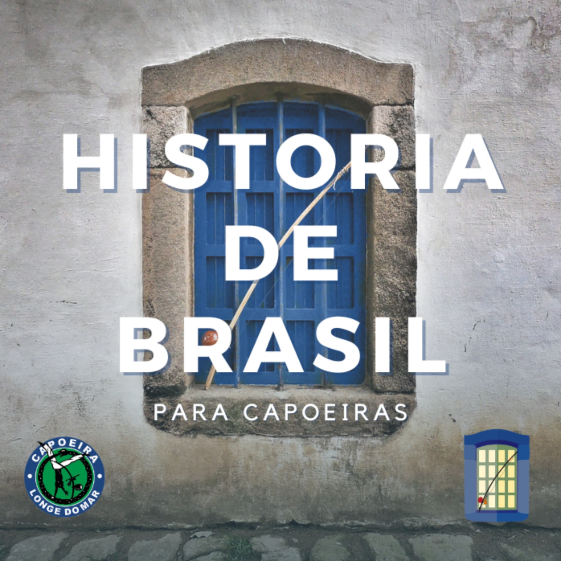 Curso de Historia de Brasil para Capoeiras - Podcasts