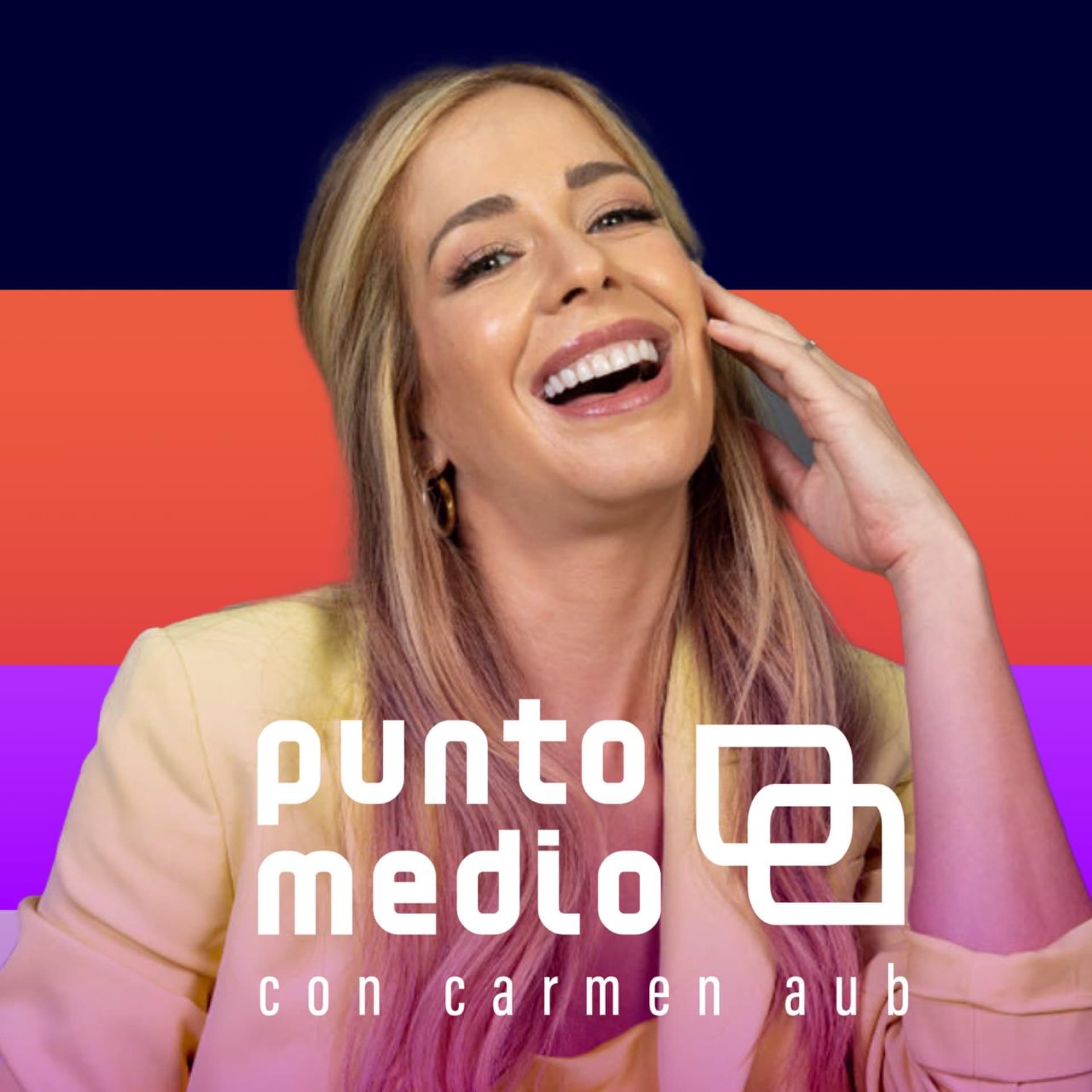 Punto Medio con Carmen Aub - Podcasts