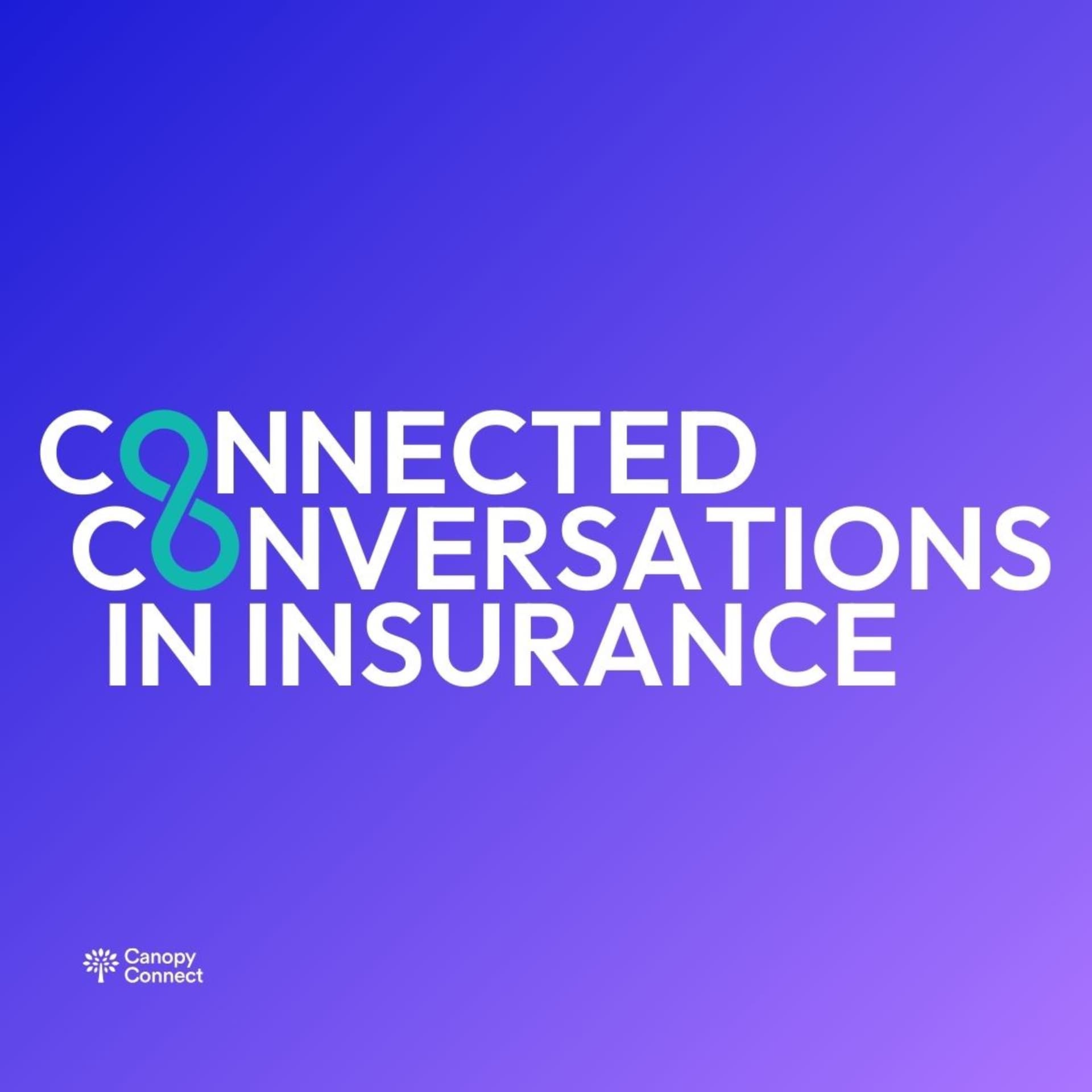 Connected Conversations In Insurance - Podcasts