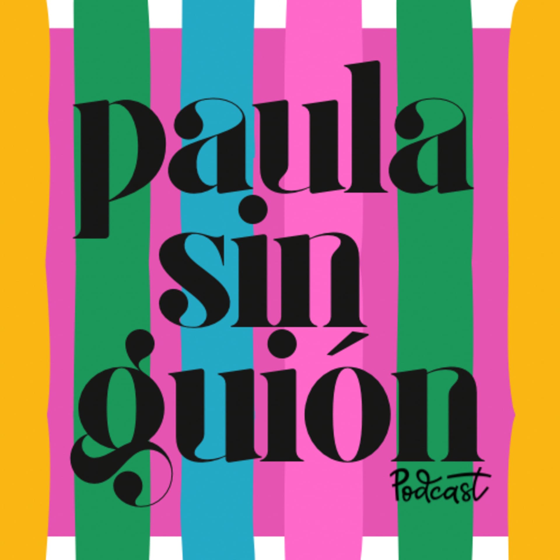 Paula sin Guion - Podcasts
