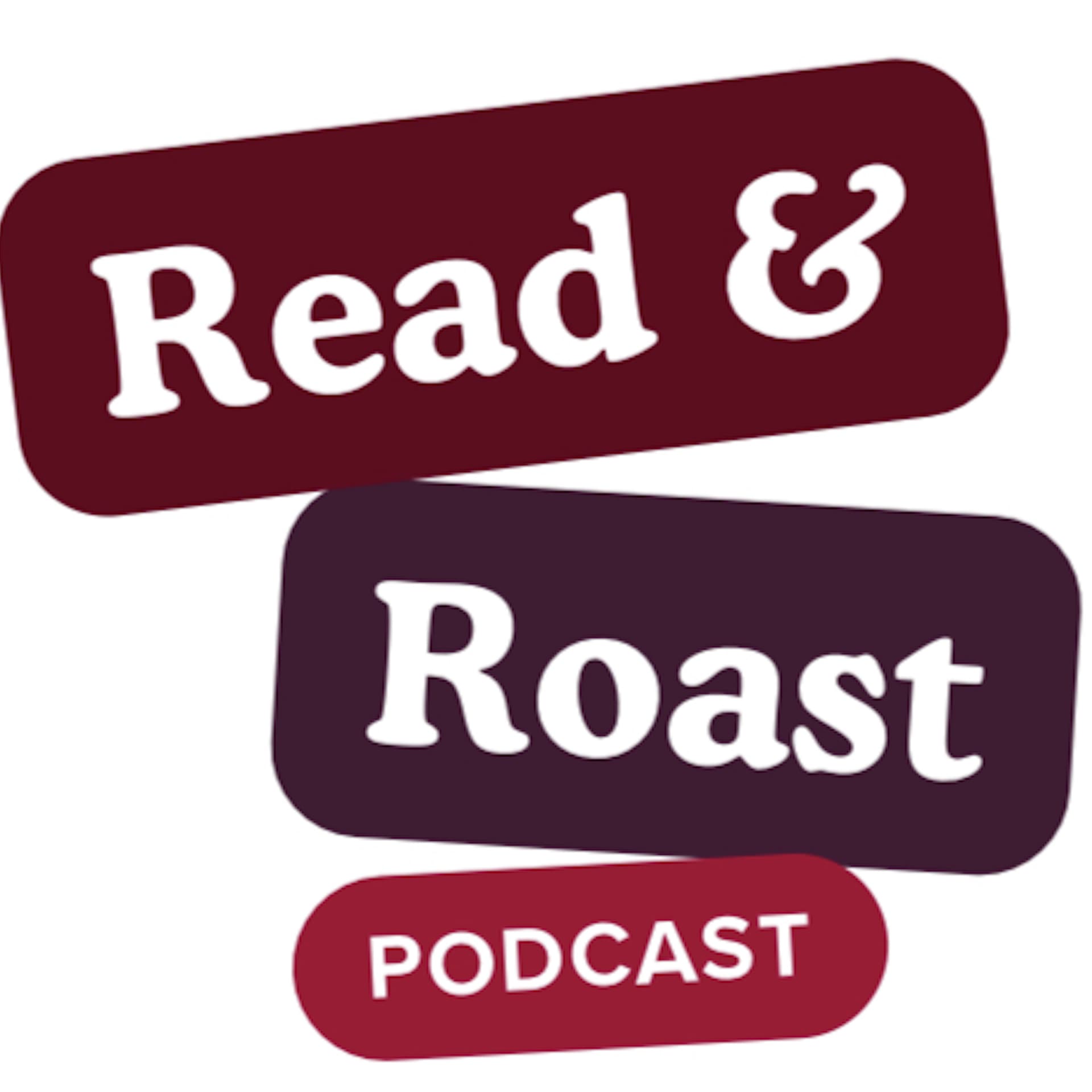 Read and Roast - Podcasts