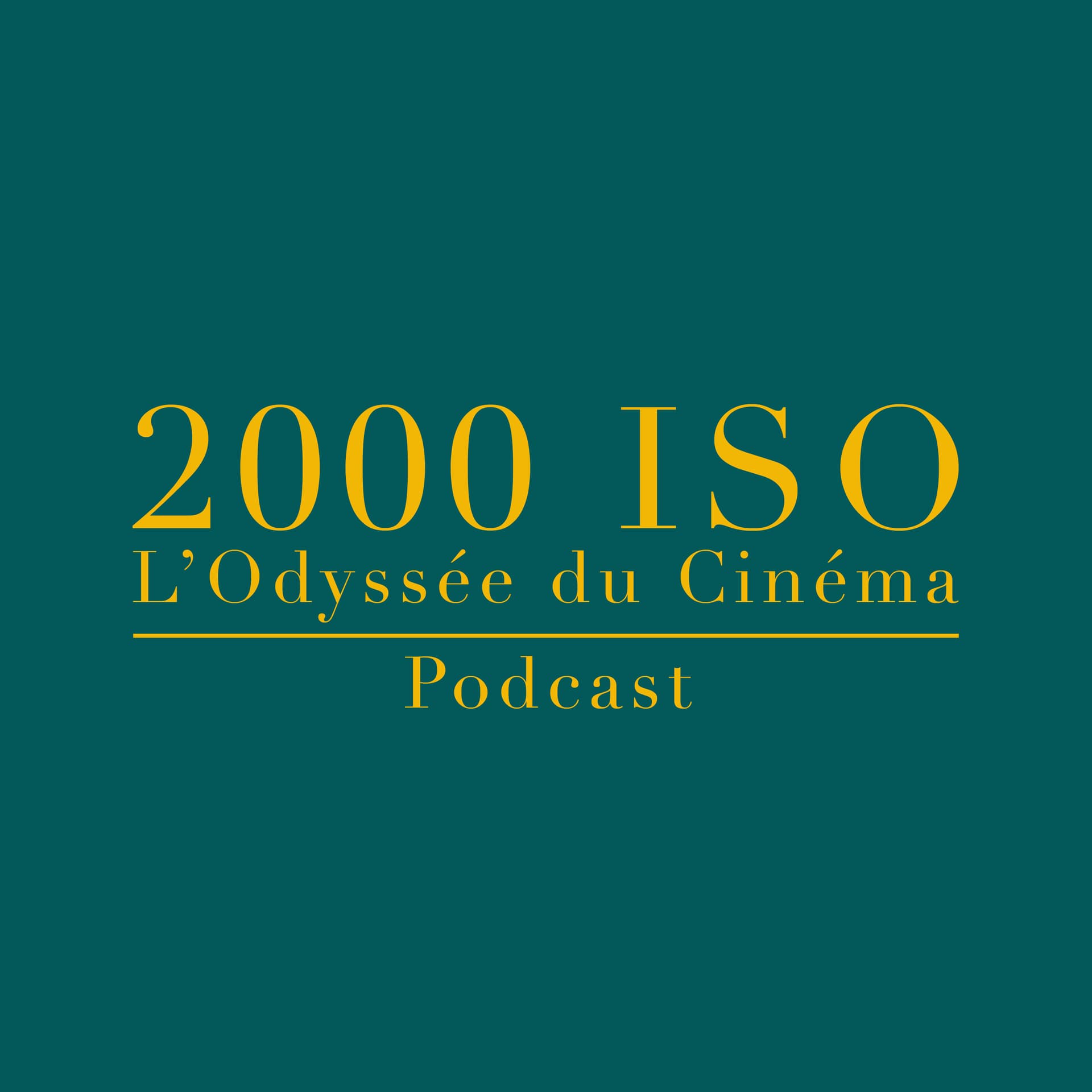 🎬 2000 ISO : l’Odyssée du Cinéma - Podcasts