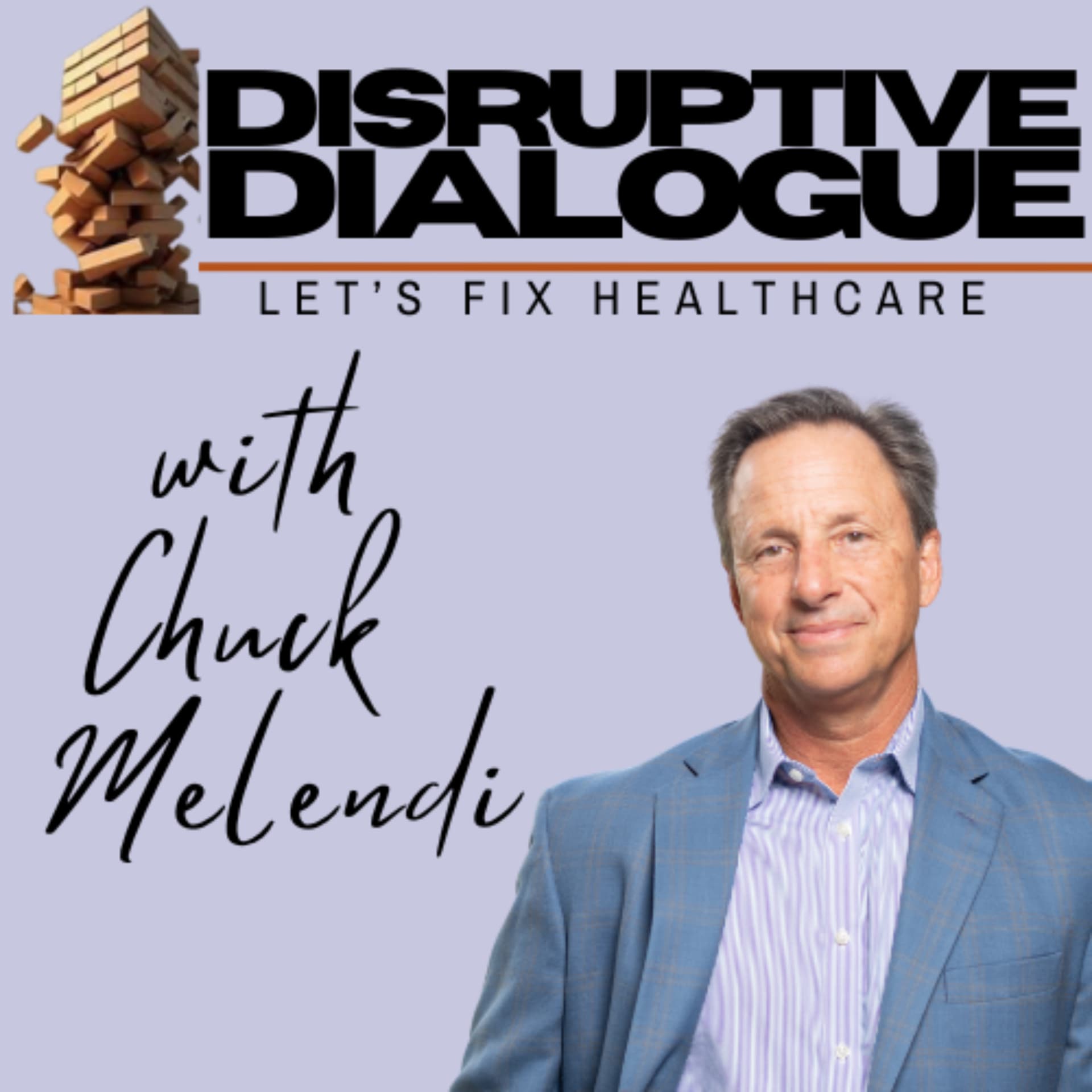 Disruptive Dialogue with Chuck Melendi - Podcasts