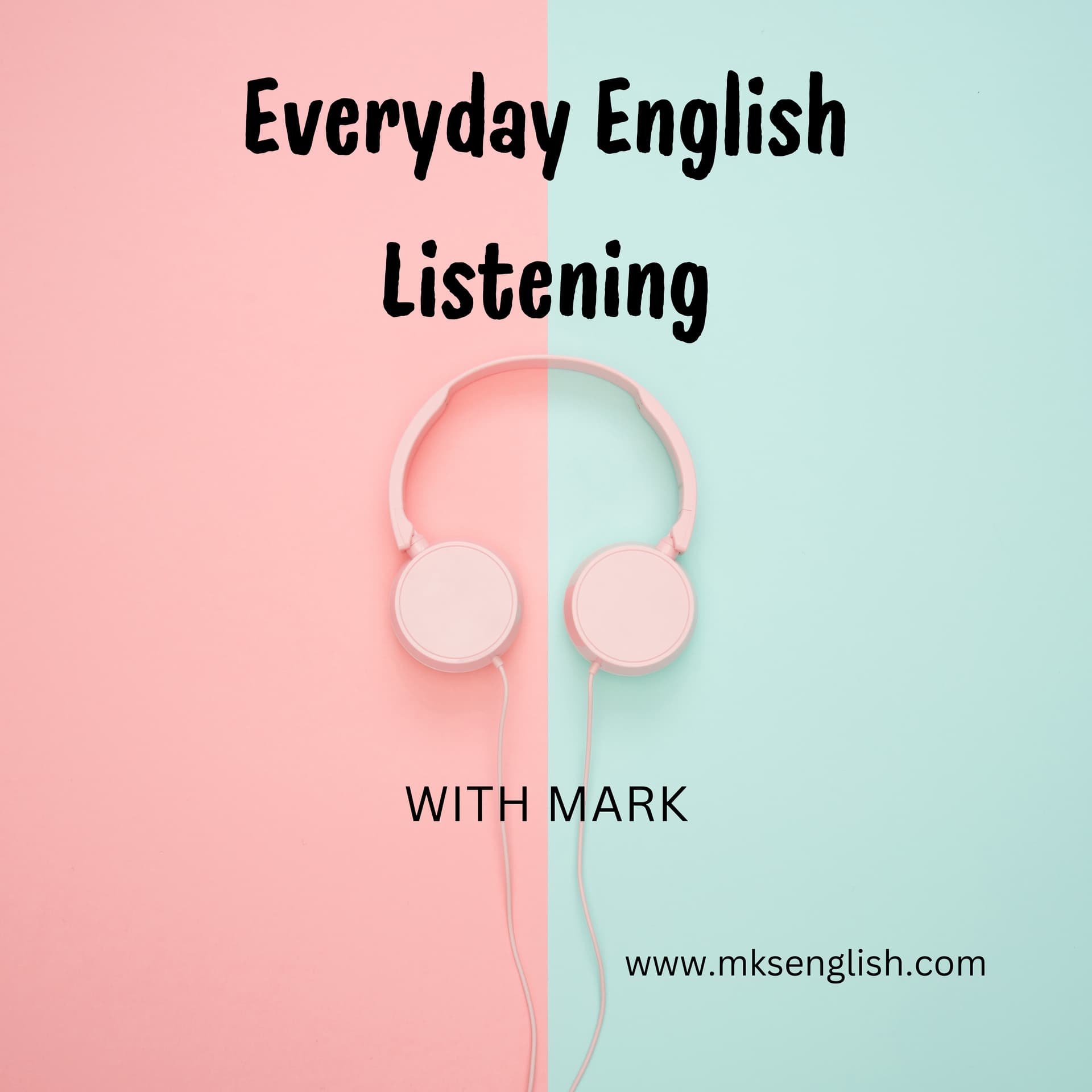 Everyday English Listening with Mark - Podcasts