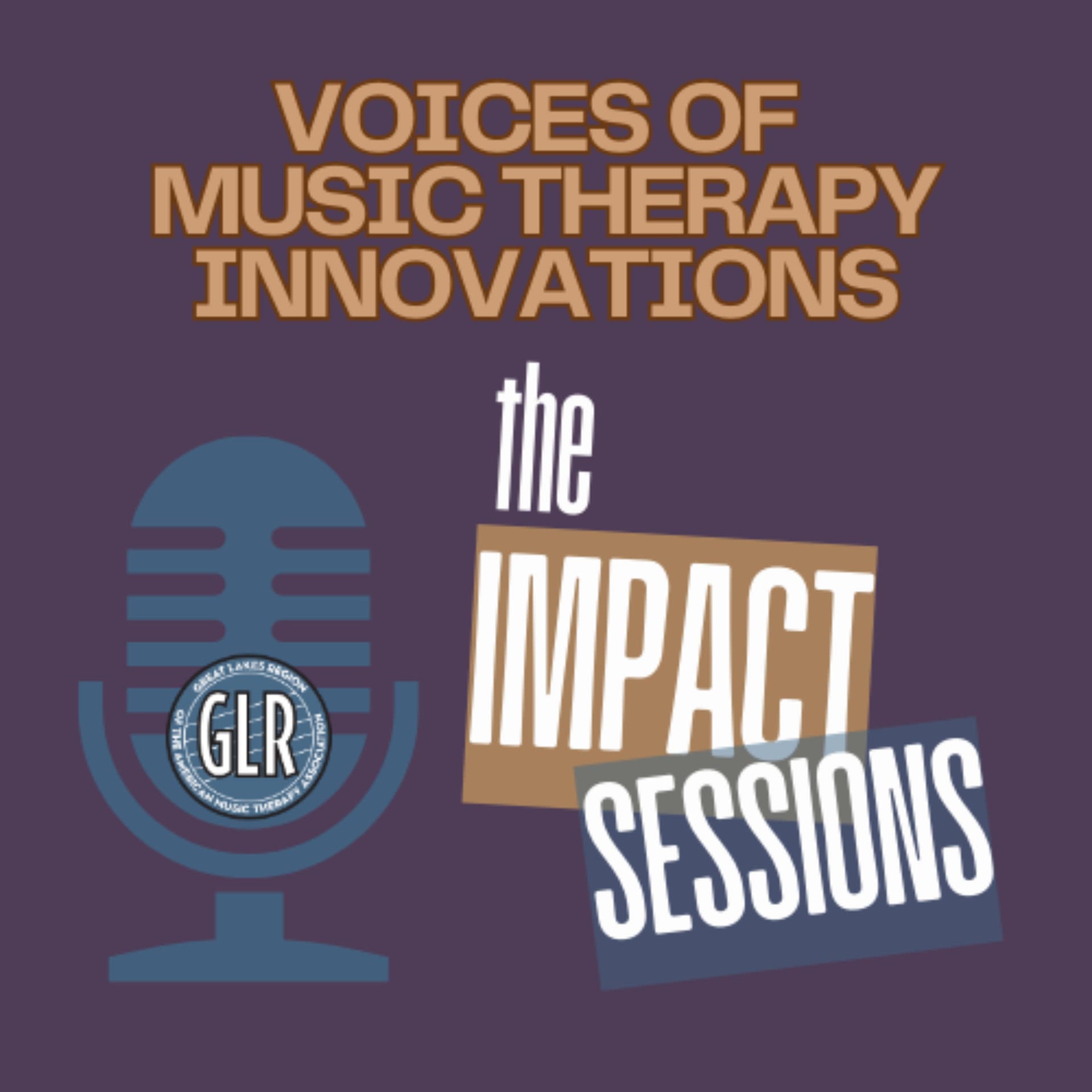 Voices of Music Therapy Innovations: The Impact Sessions - Podcasts