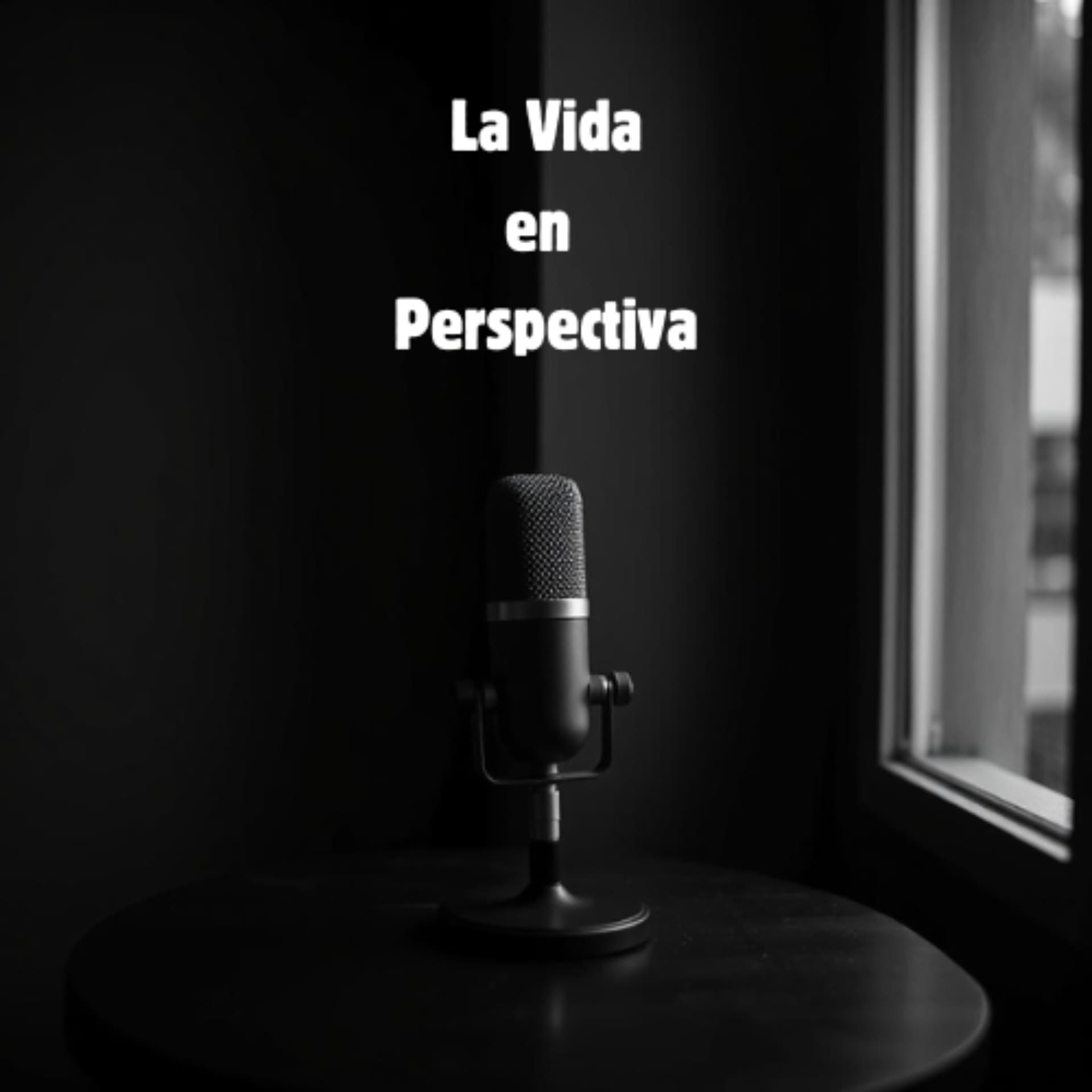 La vida en perspectiva - Podcasts