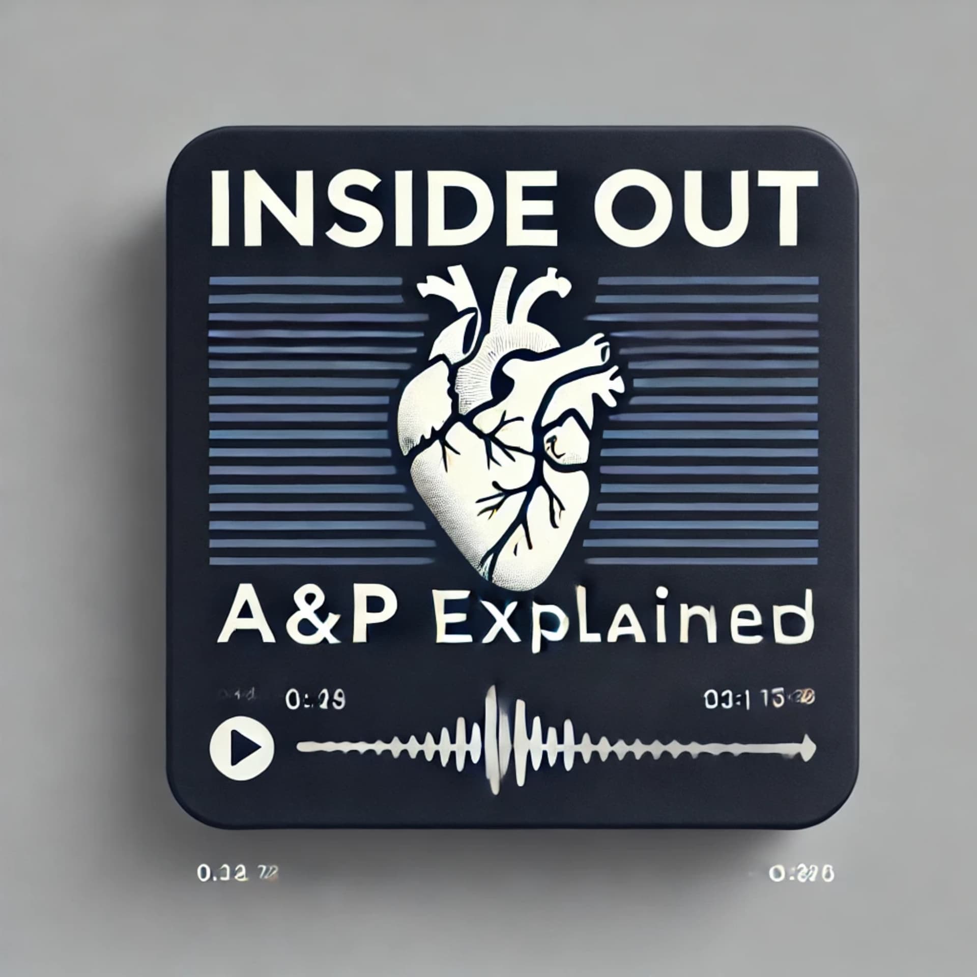 Inside Out: A&P Explained – A detailed look at the body from the inside out. - Podcasts