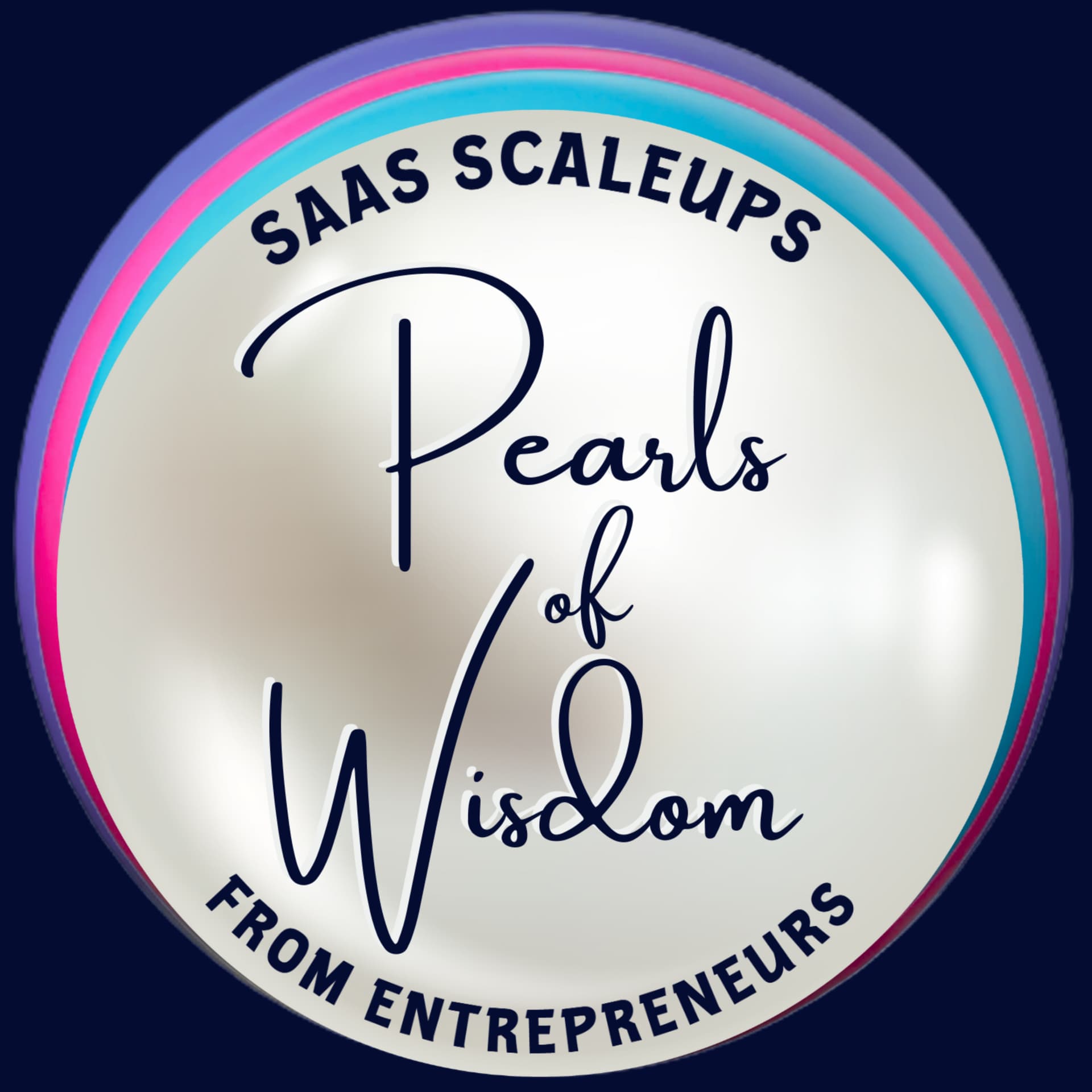 SaaS ScaleUps: Pearls of Wisdom from Entrepreneurs - Podcasts