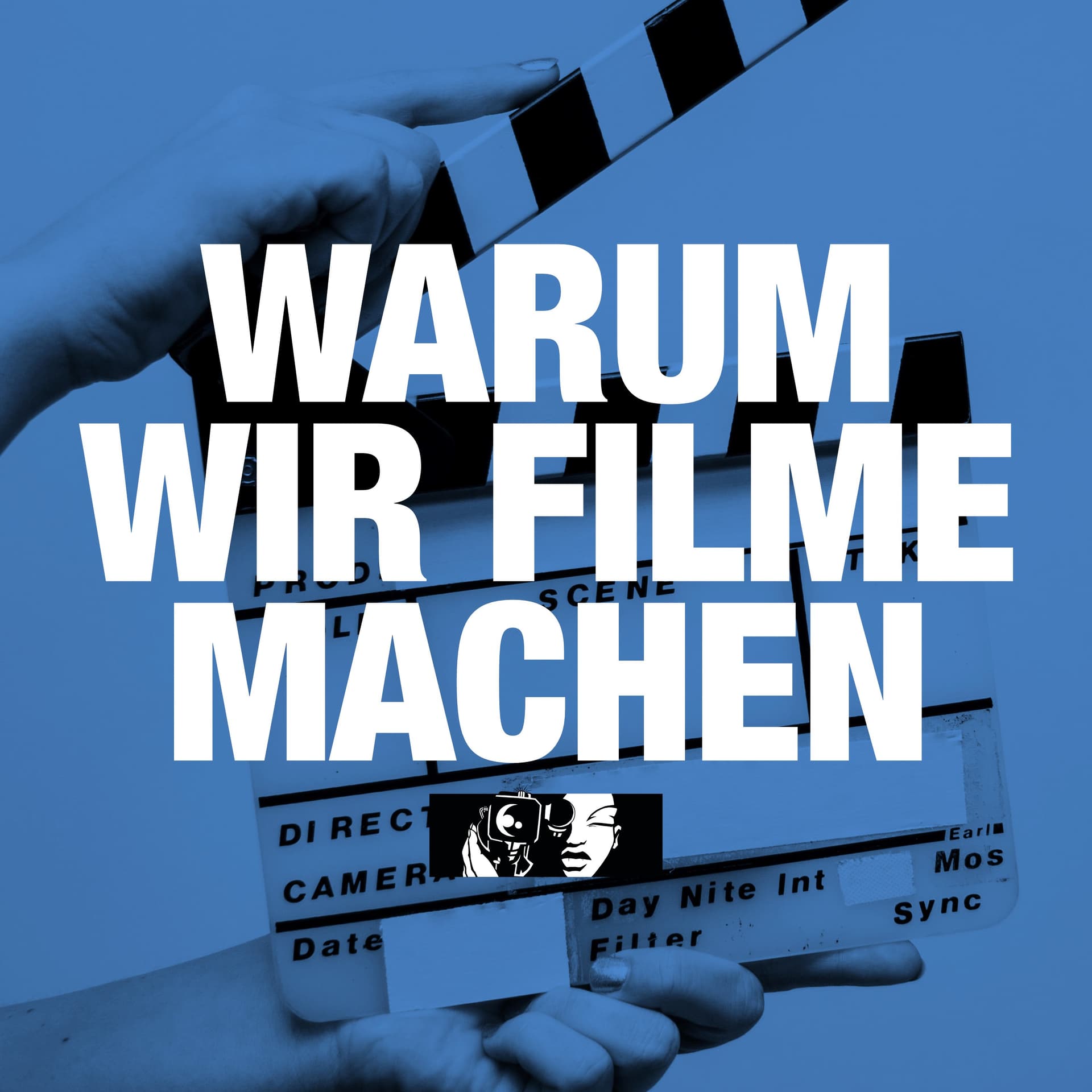 Warum wir Filme machen - Podcasts