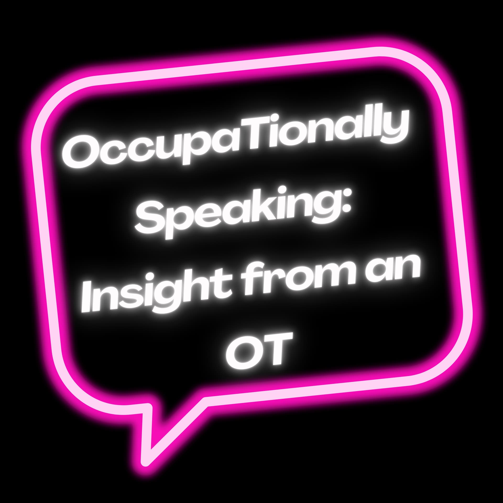 OccupaTionally Speaking: Insights from an OT - Podcasts