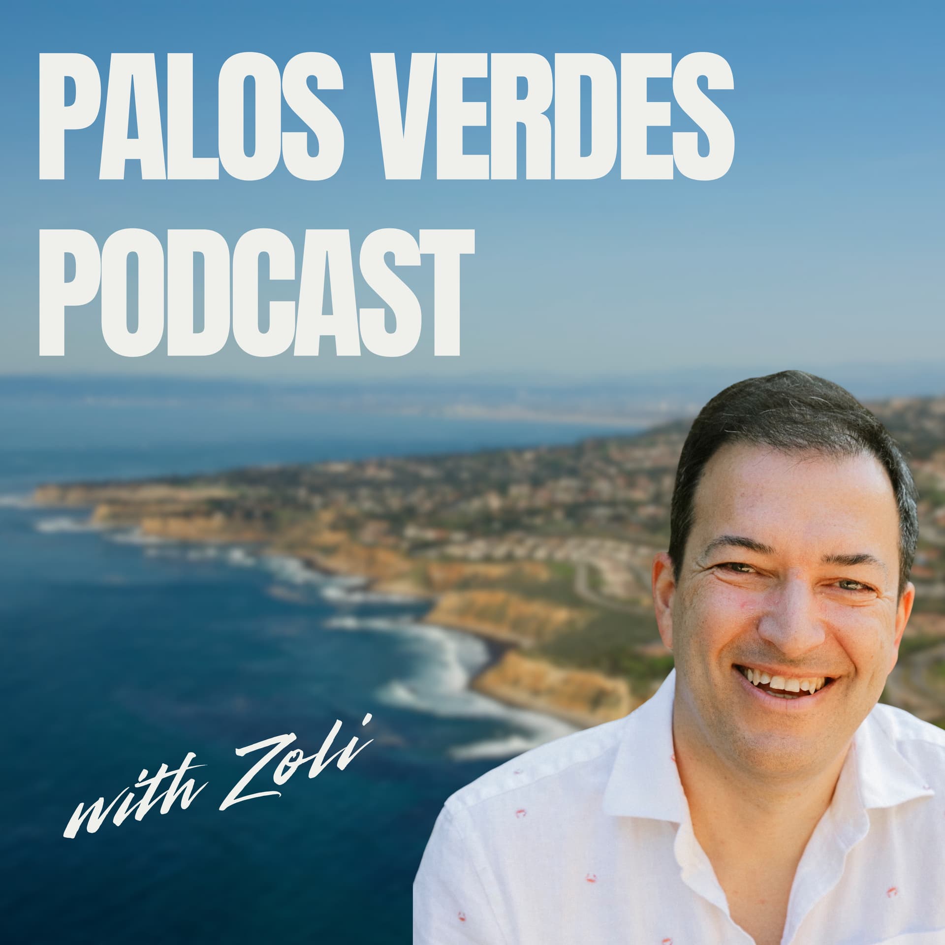 Palos Verdes Podcast with SellWithZoli - Podcasts