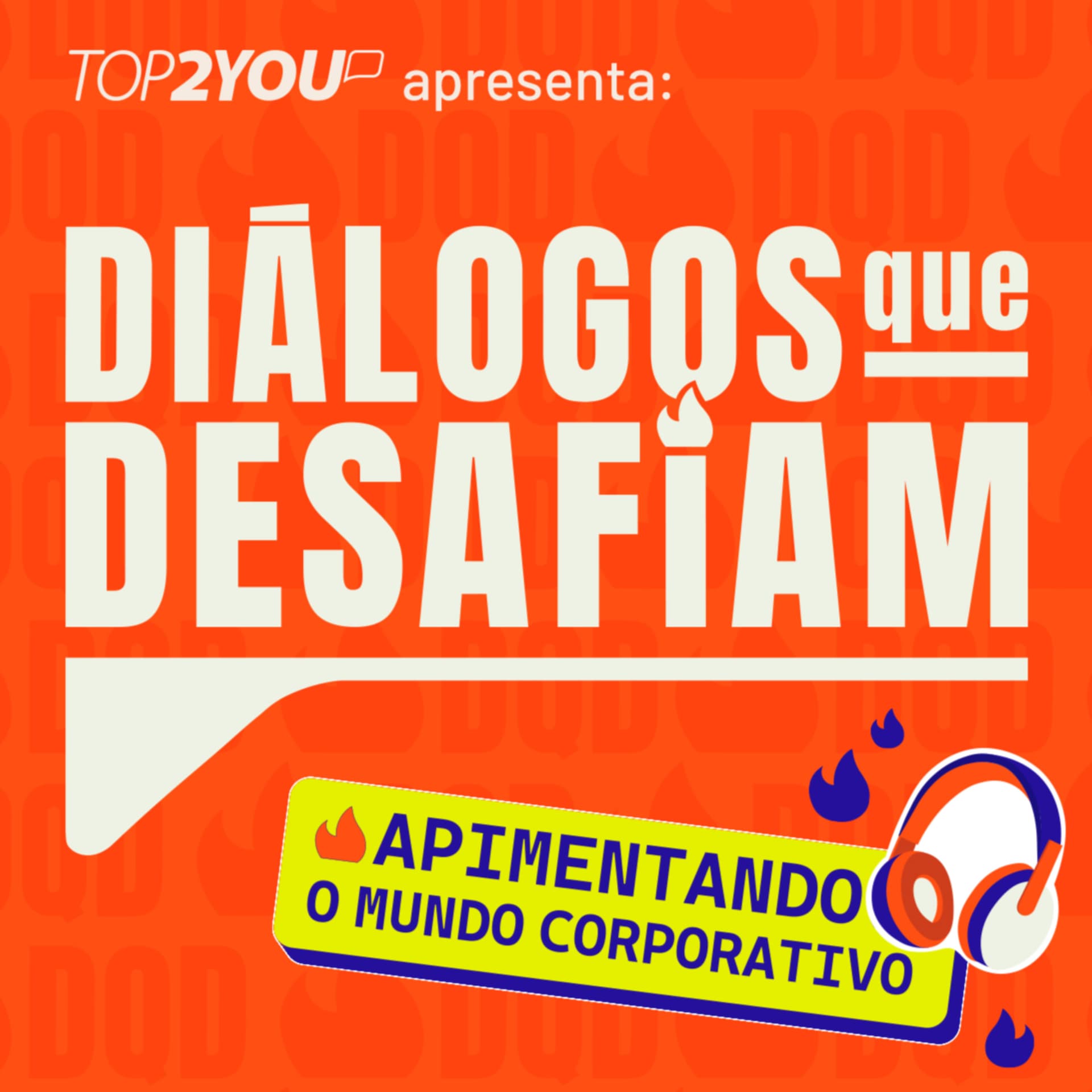 Diálogos que Desafiam – O Podcast da Top2You - Podcasts