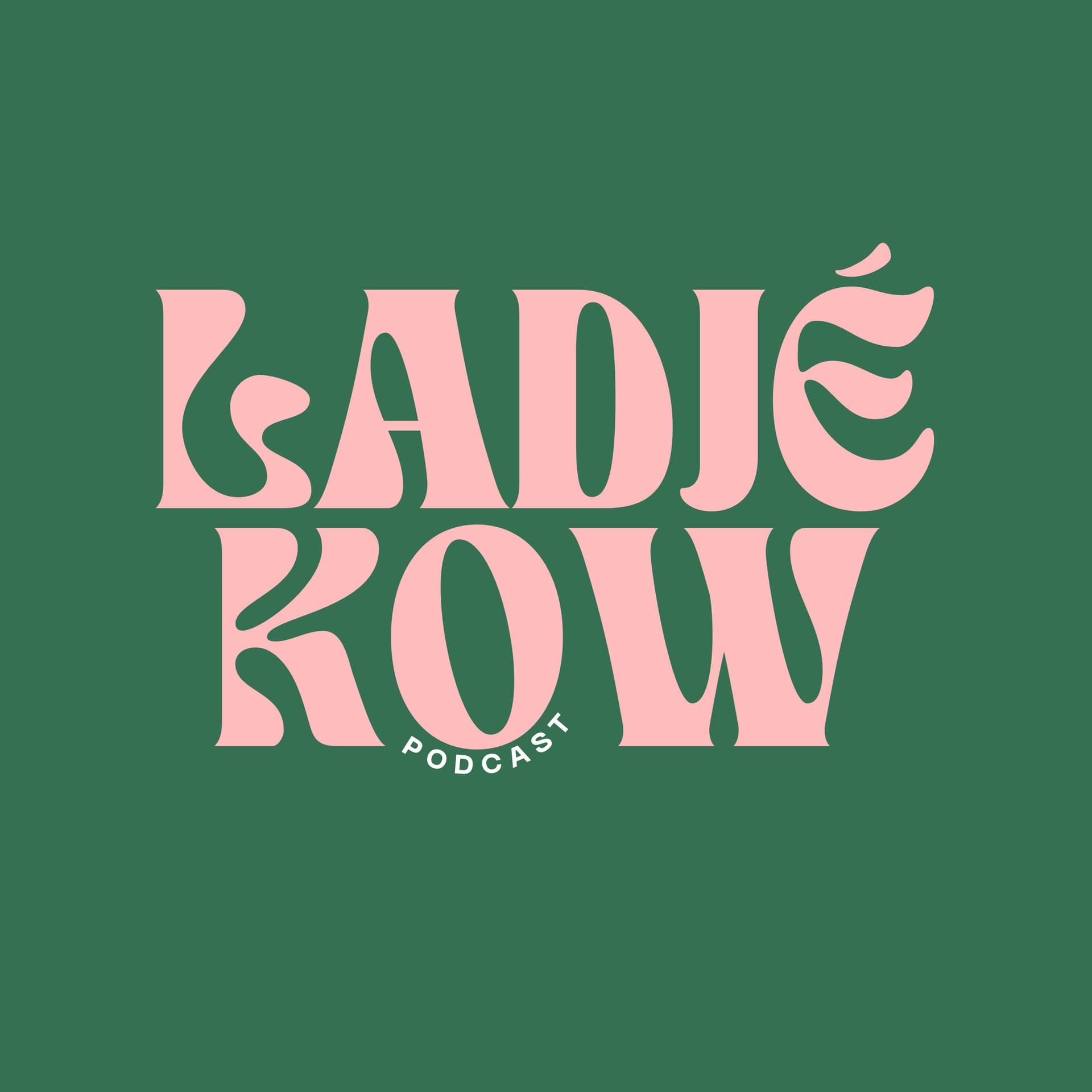 Ladjé Kow - Podcasts