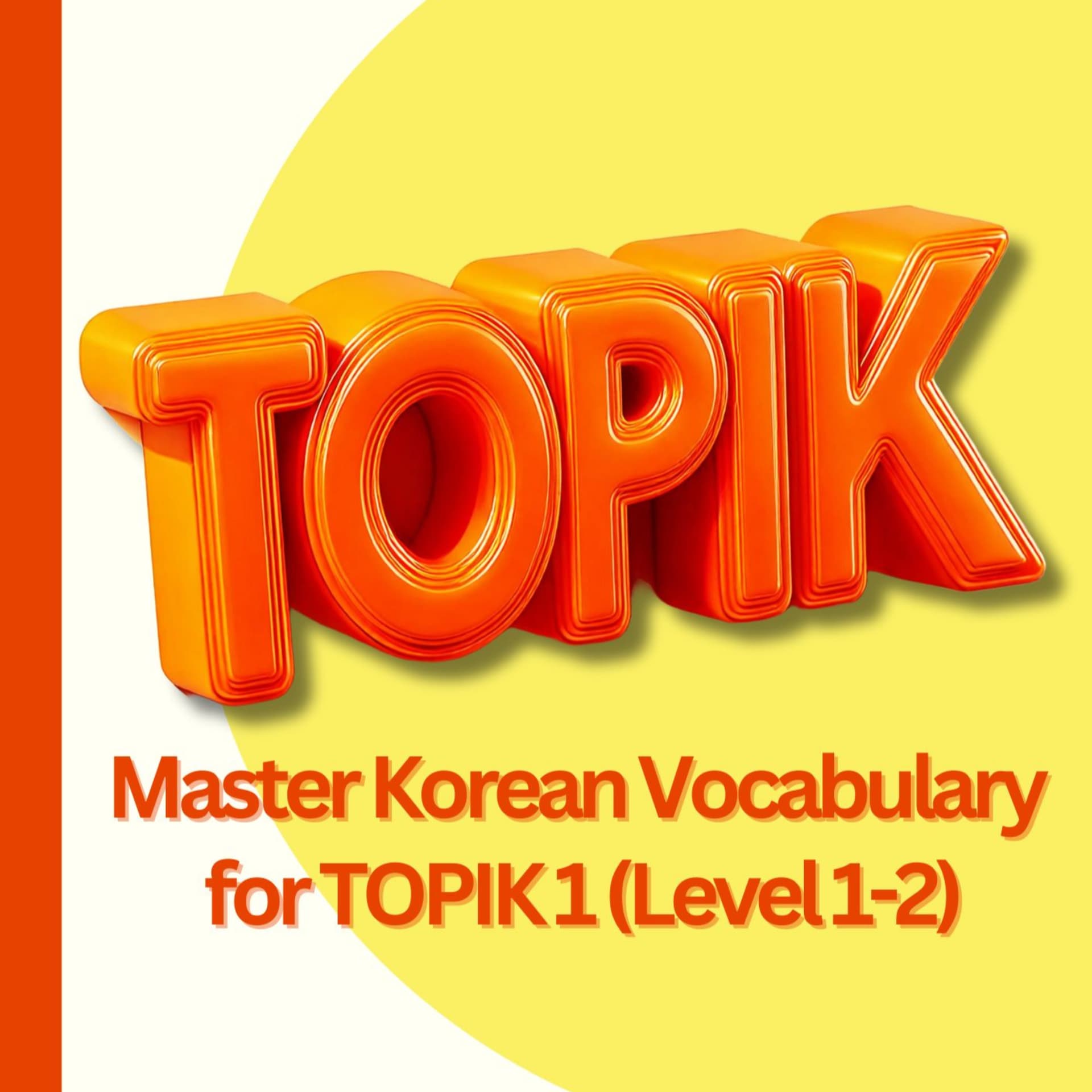 Master Korean Vocabulary for TOPIK 1 (Level 1-2) - Podcasts