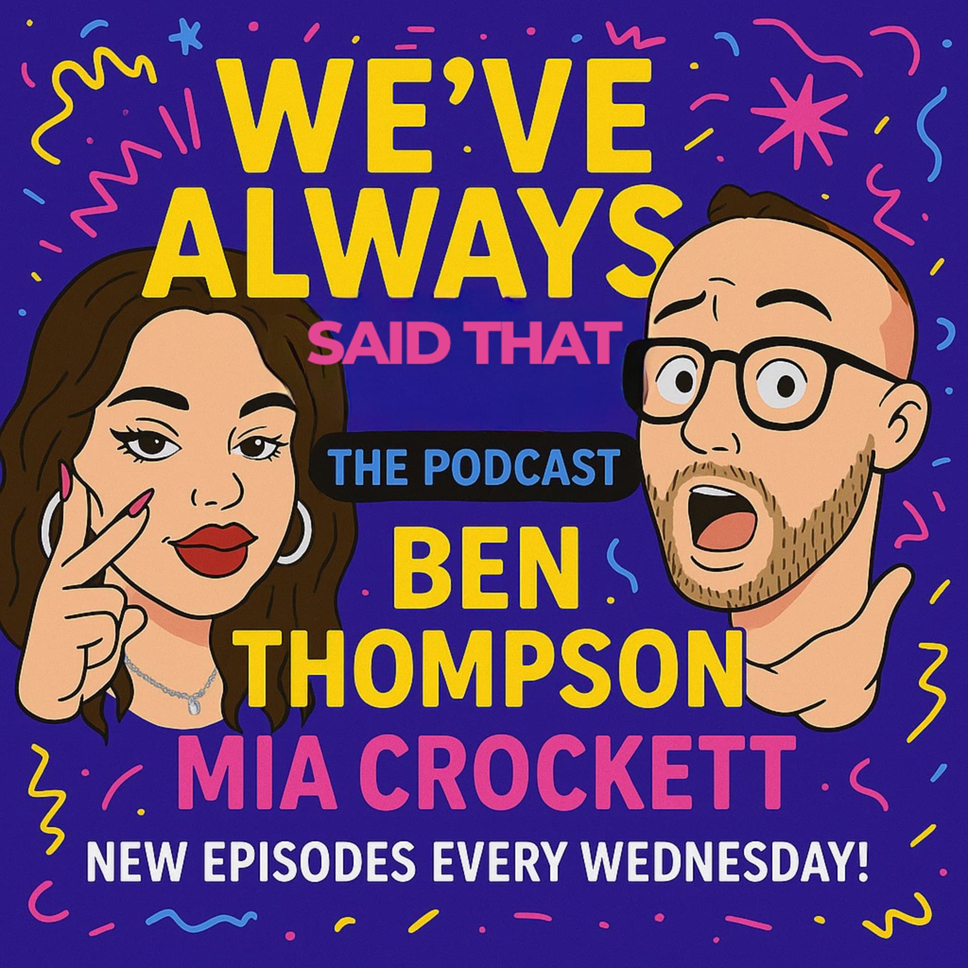 We’ve Always Said That (the podcast) - Podcasts