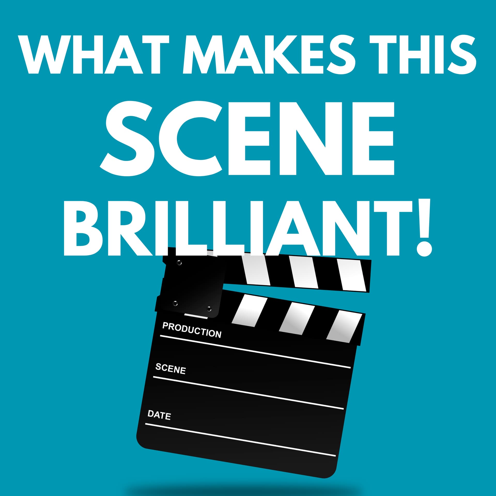 What Makes This Scene Brilliant - Podcasts