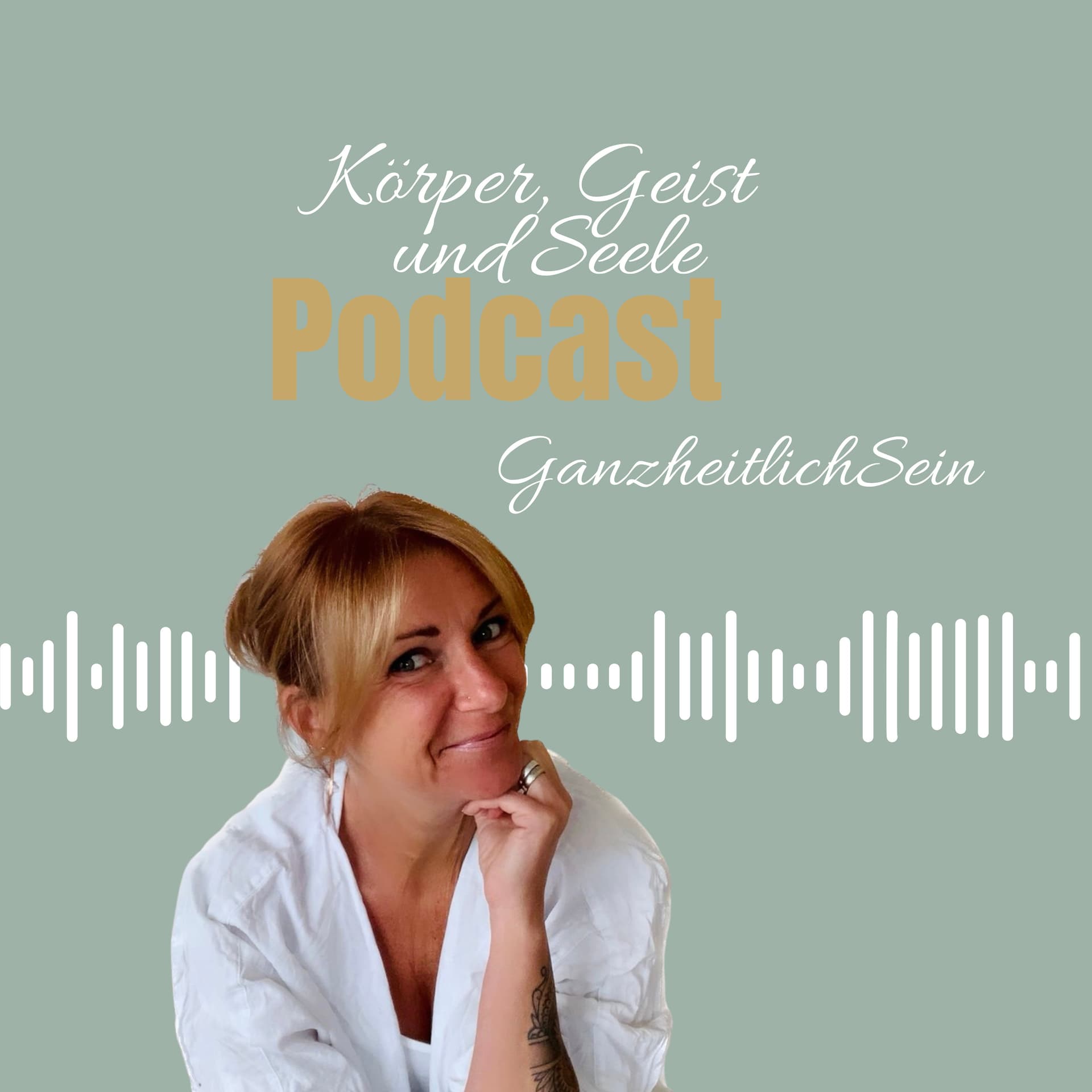 GanzheitlichSein - rund um Körper, Geist und Seele - Podcasts