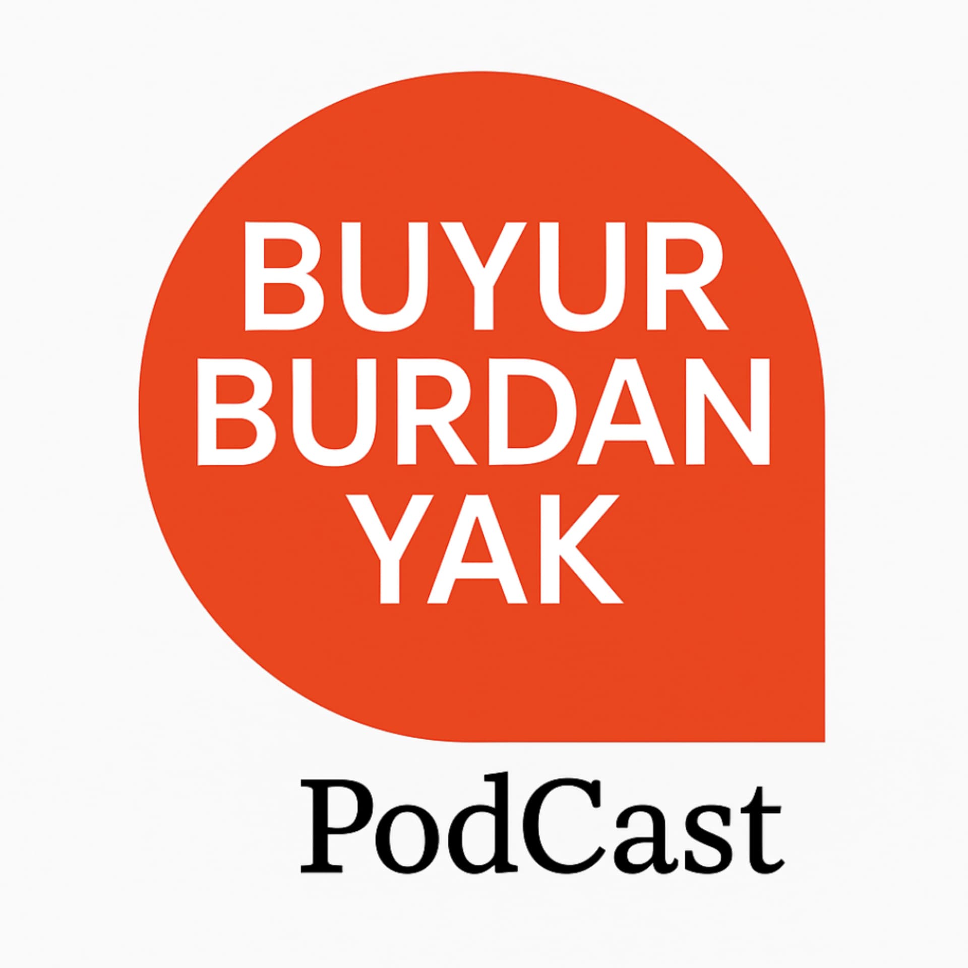 Buyur Burdan Yak - Podcasts