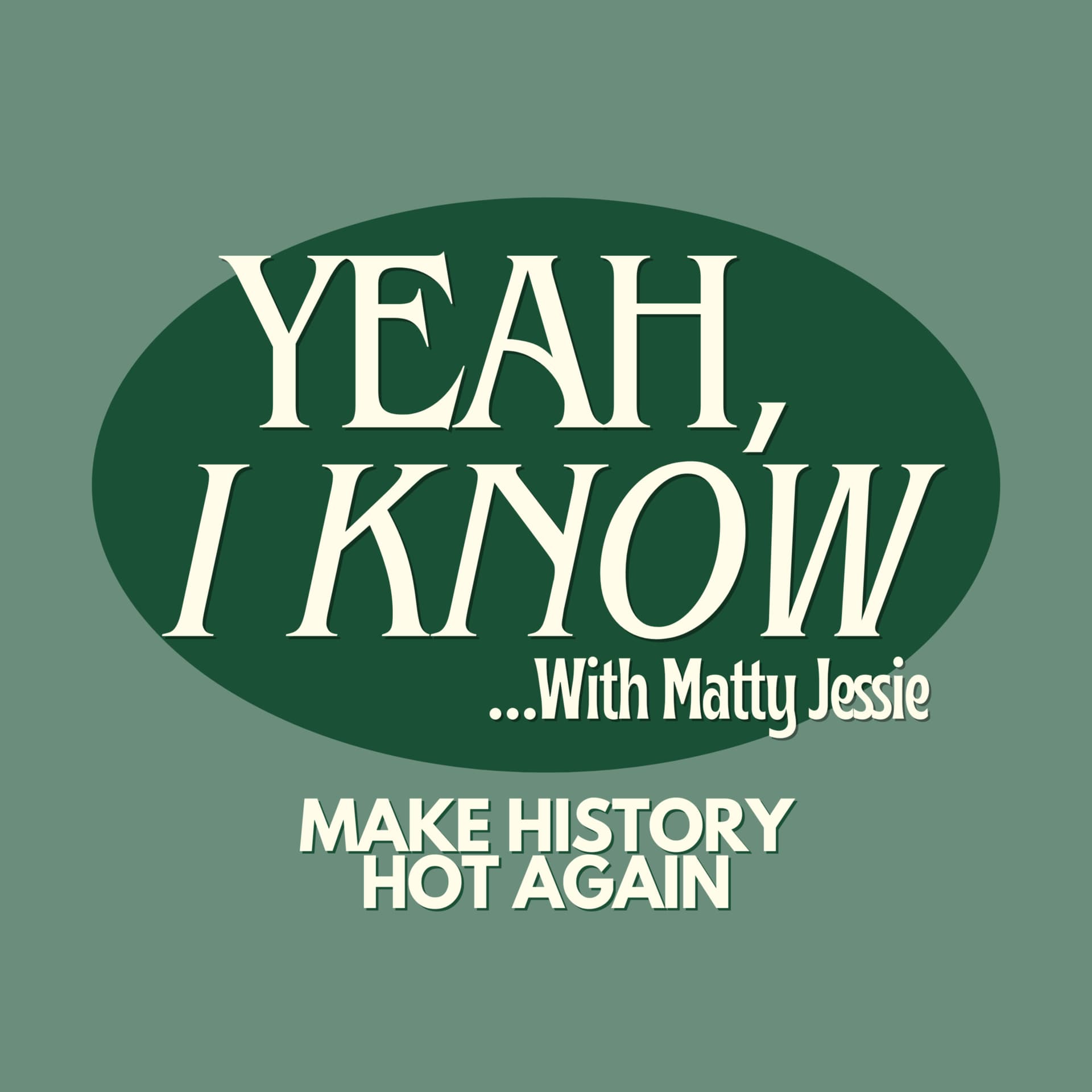 Yeah, I Know - Podcasts