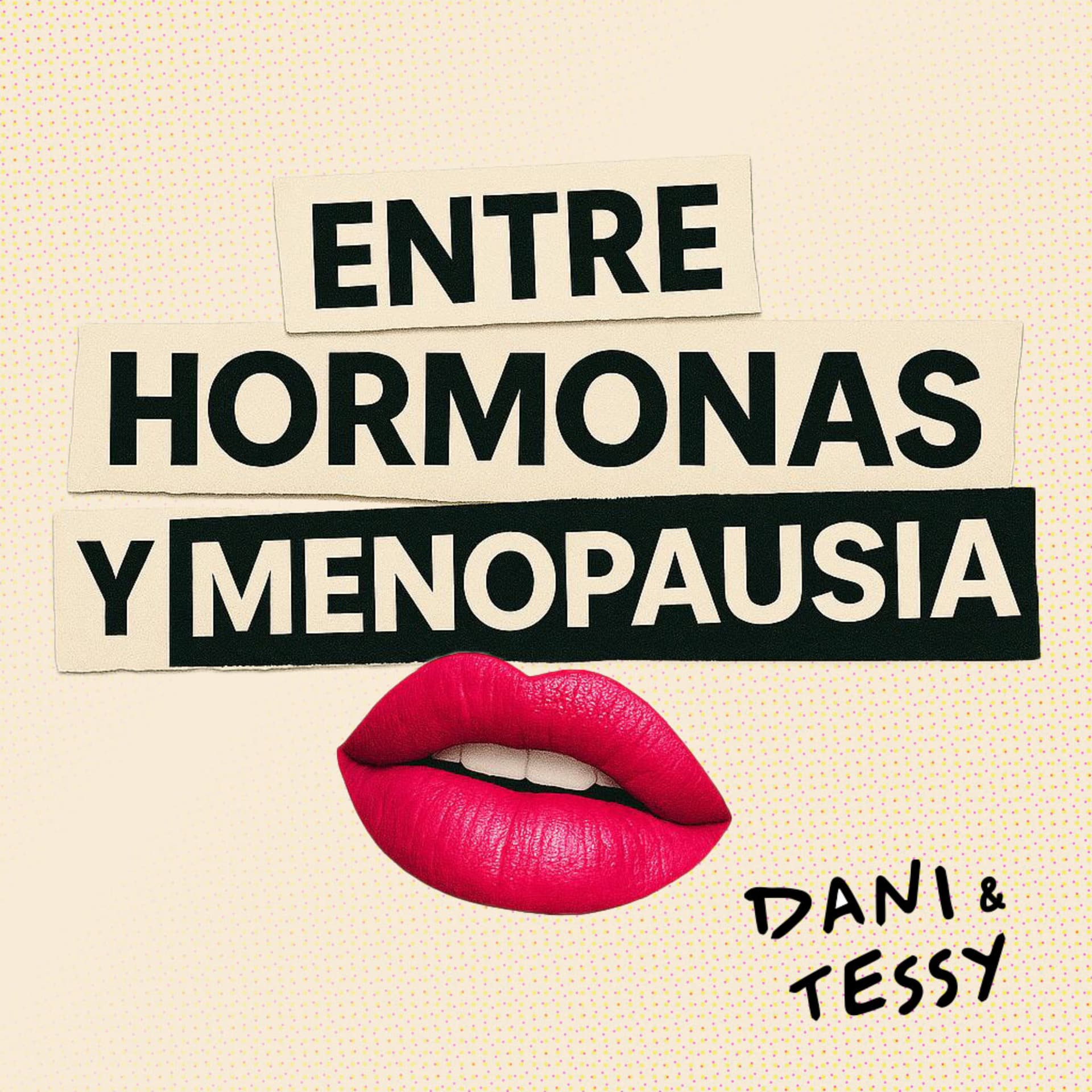 Entre hormonas y menopausia - Podcasts