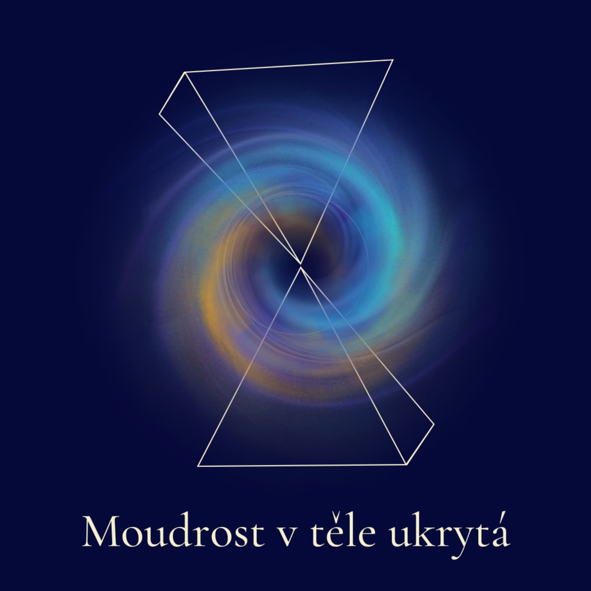 Moudrost v těle ukrytá - Podcasts