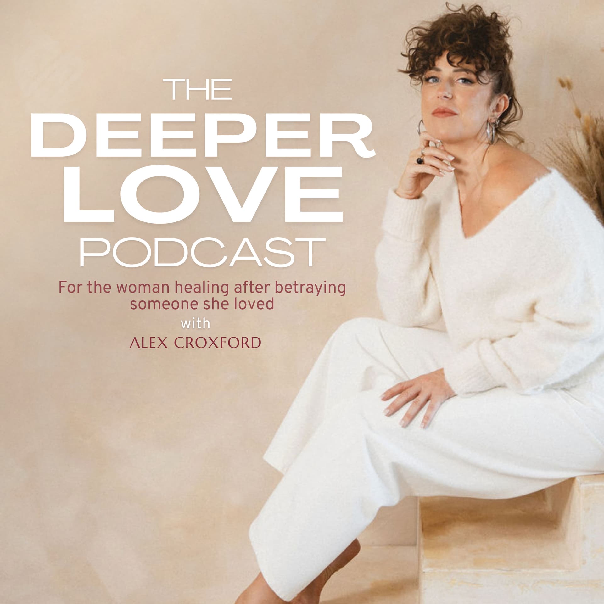 The Deeper Love Podcast: For the Woman Healing After Betraying Someone She Loved - Podcasts