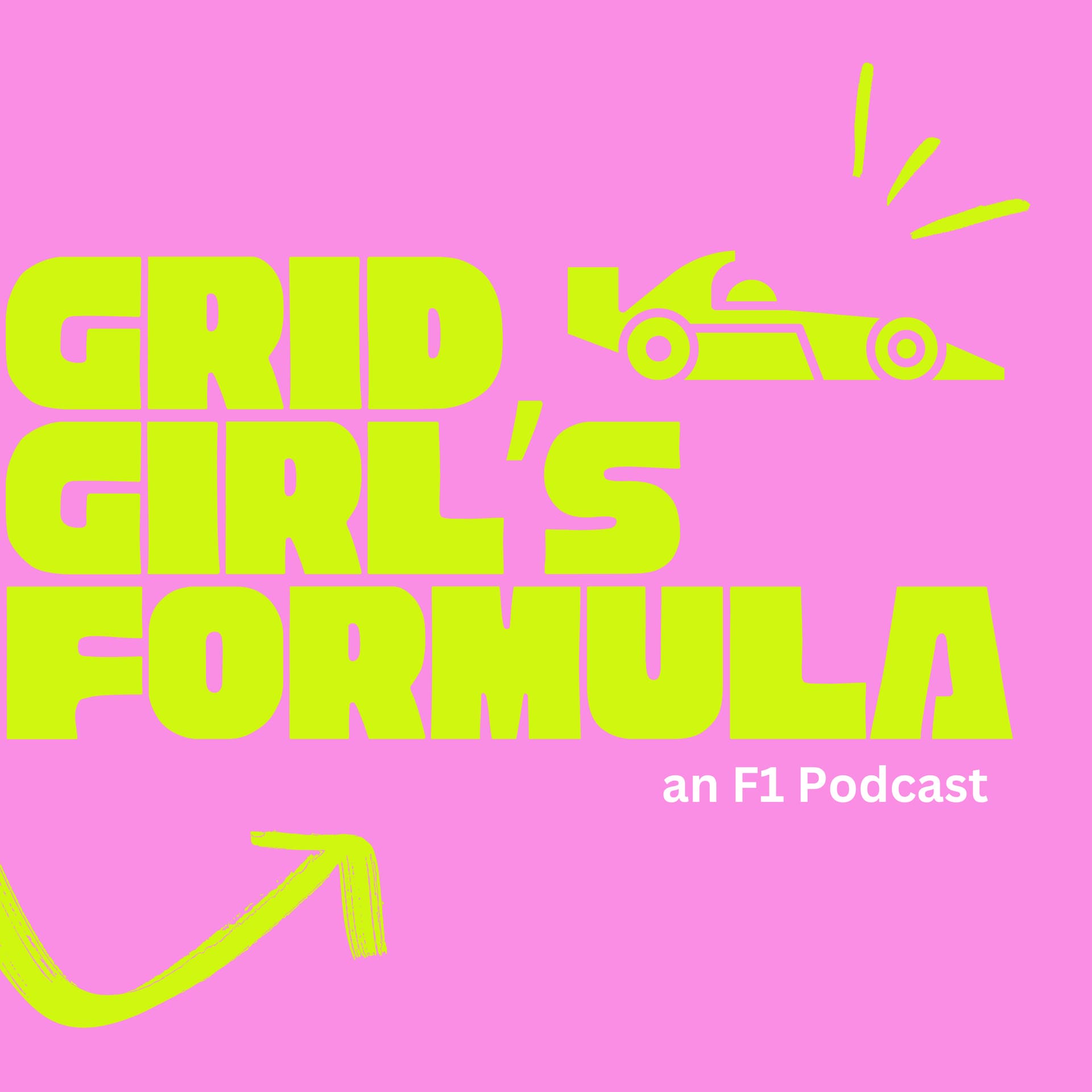 The Grid Girls Formula: An F1 Podcast - Podcasts