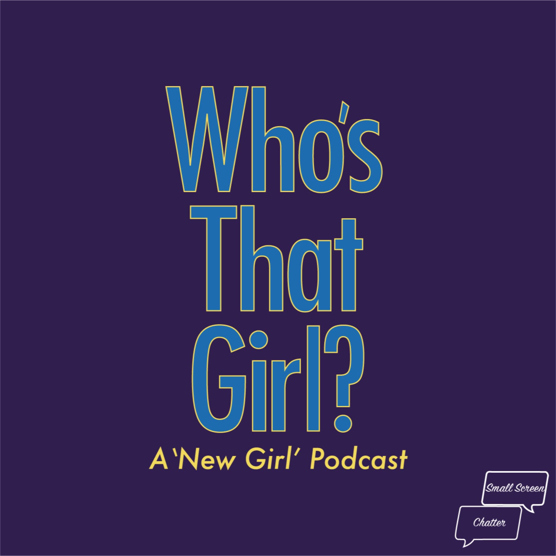Who's That Girl? A 'New Girl' Podcast - Podcasts