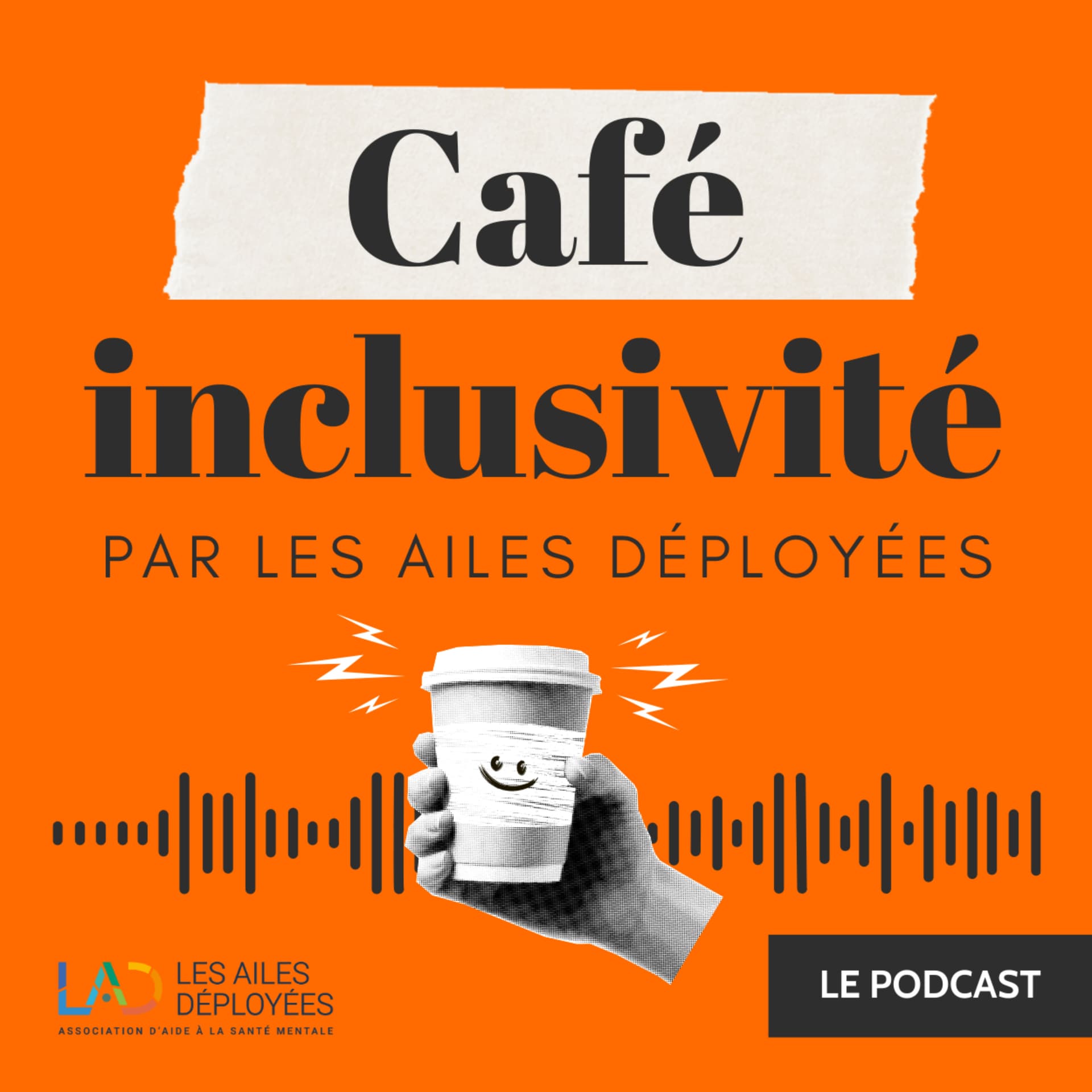 Café inclusivité - Association Les ailes déployées - Podcasts