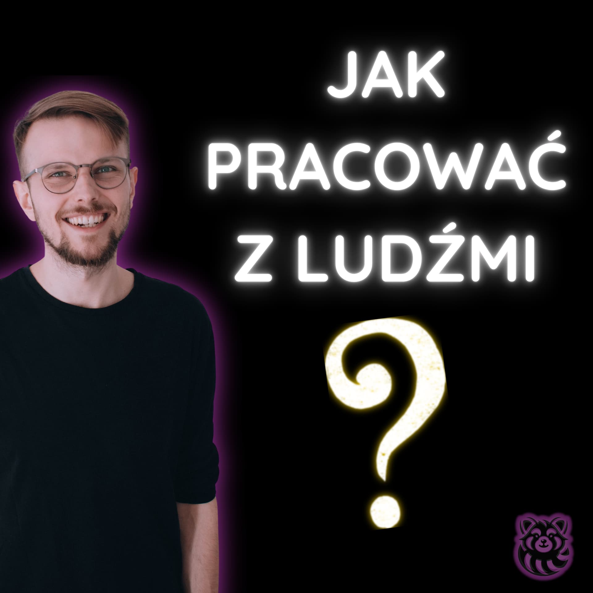 Jak Pracować Z Ludźmi - Podcasts