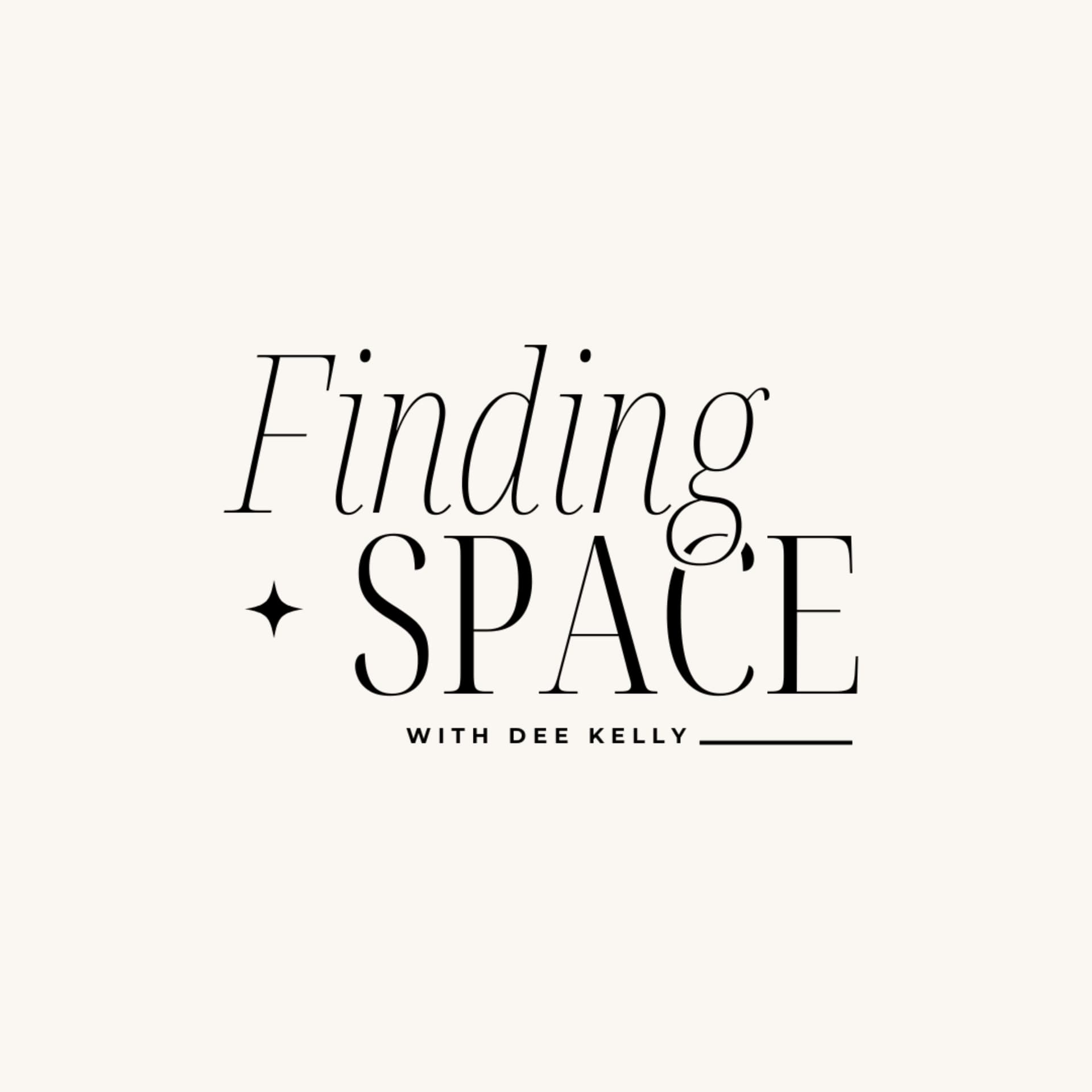 Finding Space with Dee Kelly - Podcasts