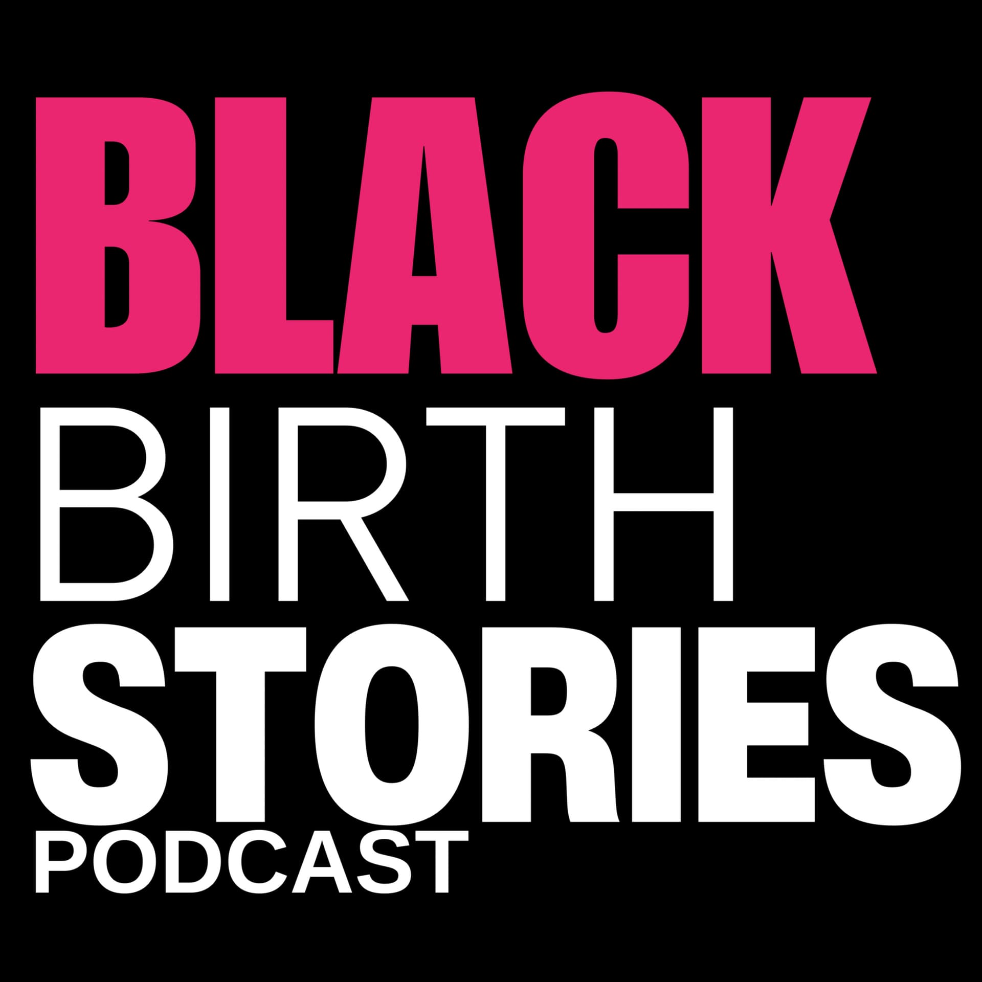 Black Birth Stories - Podcasts