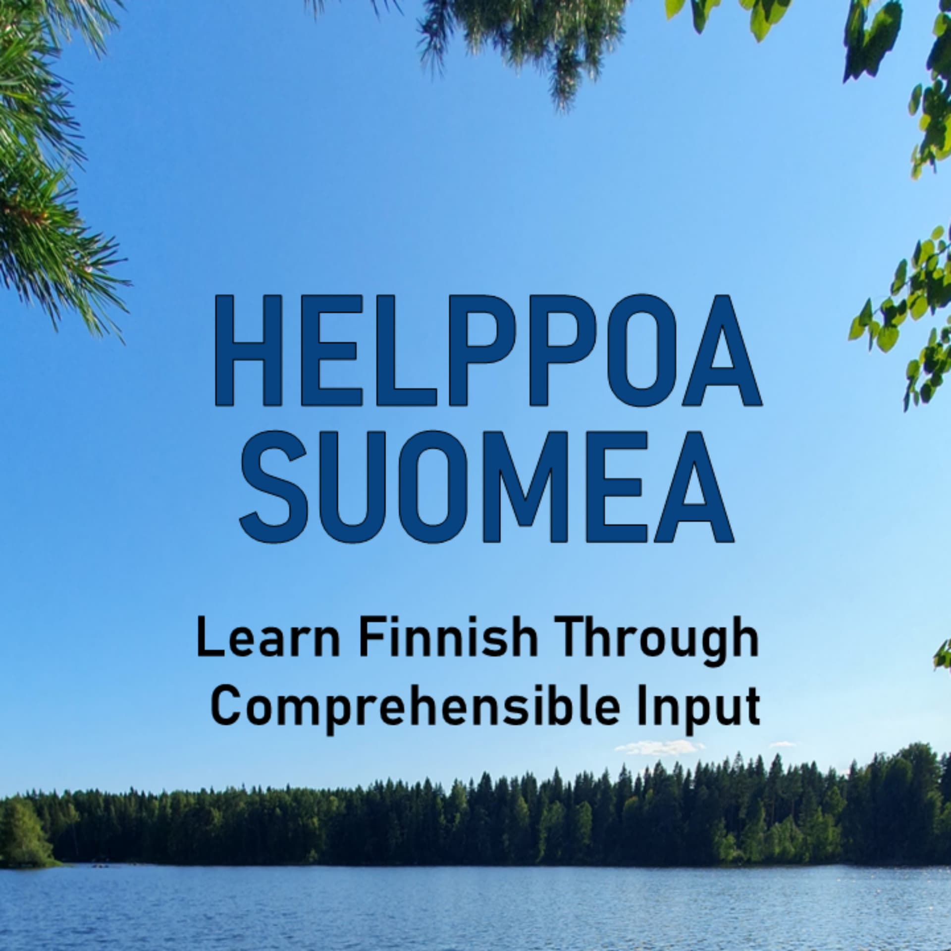 Helppoa suomea – Learn Finnish Through Comprehensible Input - Podcasts