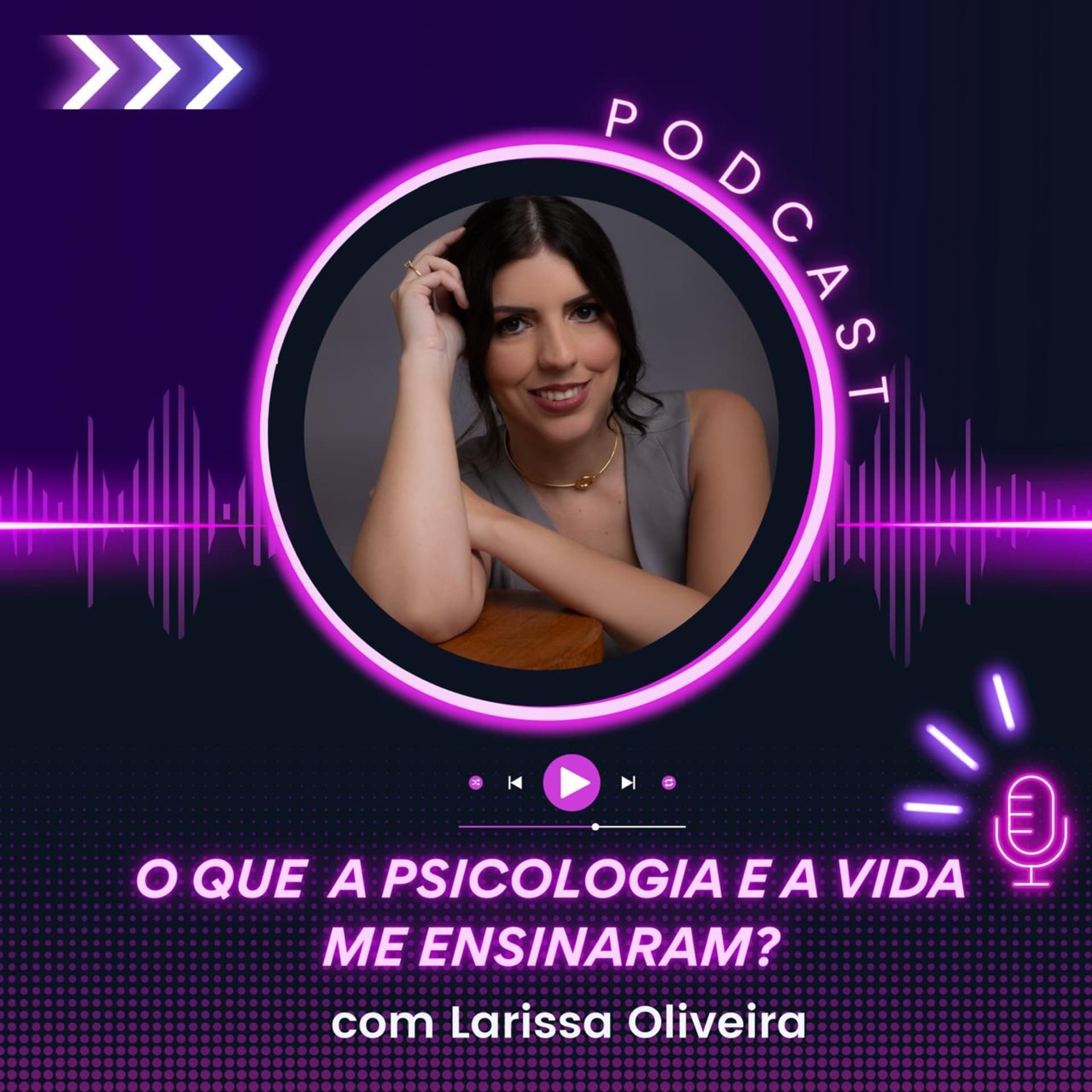 O que a psicologia e a vida me ensinaram? - Podcasts