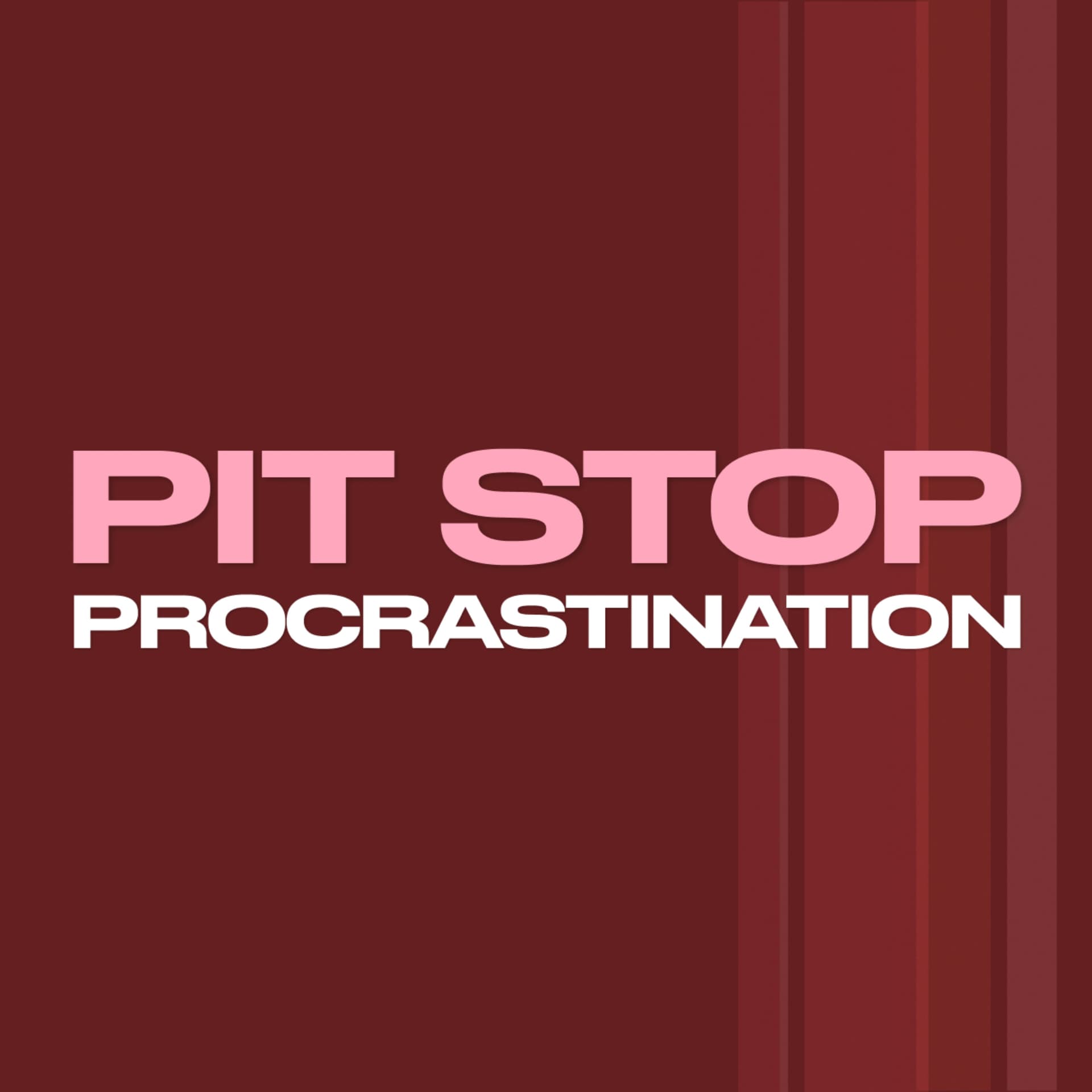 Pit Stop Procrastination - Podcasts