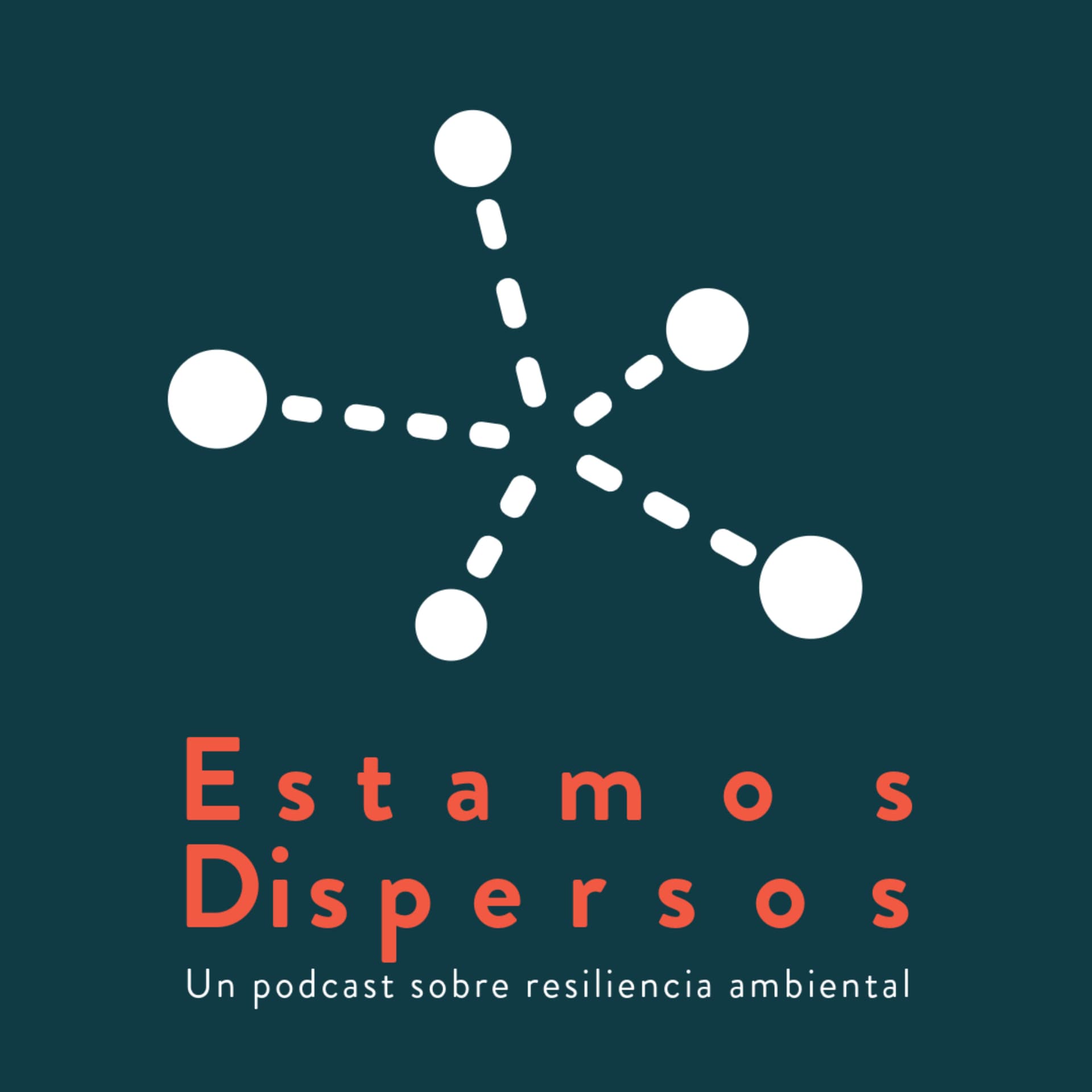Estamos Dispersos. Un podcast sobre resiliencia ambiental - Podcasts