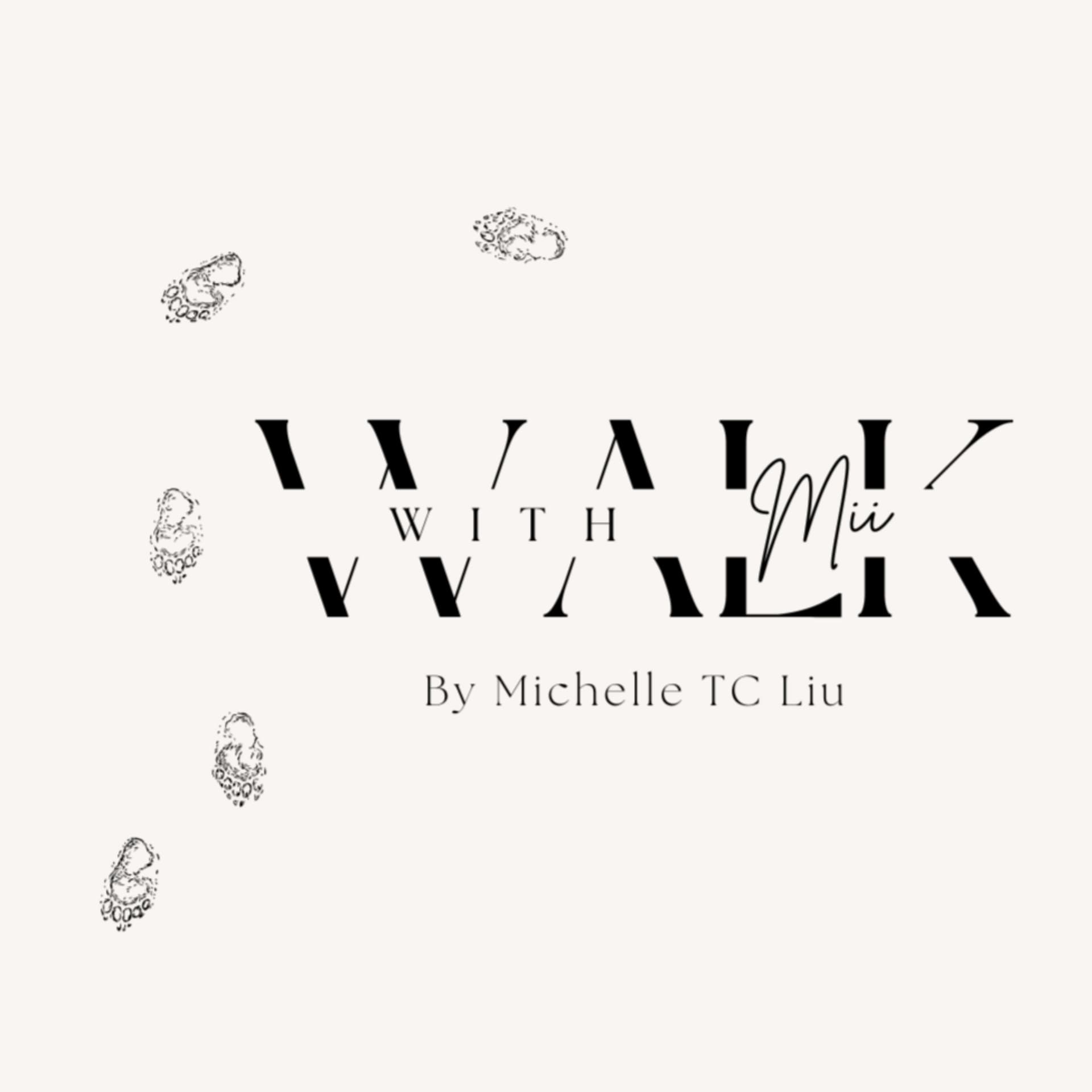 Walk with Mii by Michelle TC Liu - Podcasts