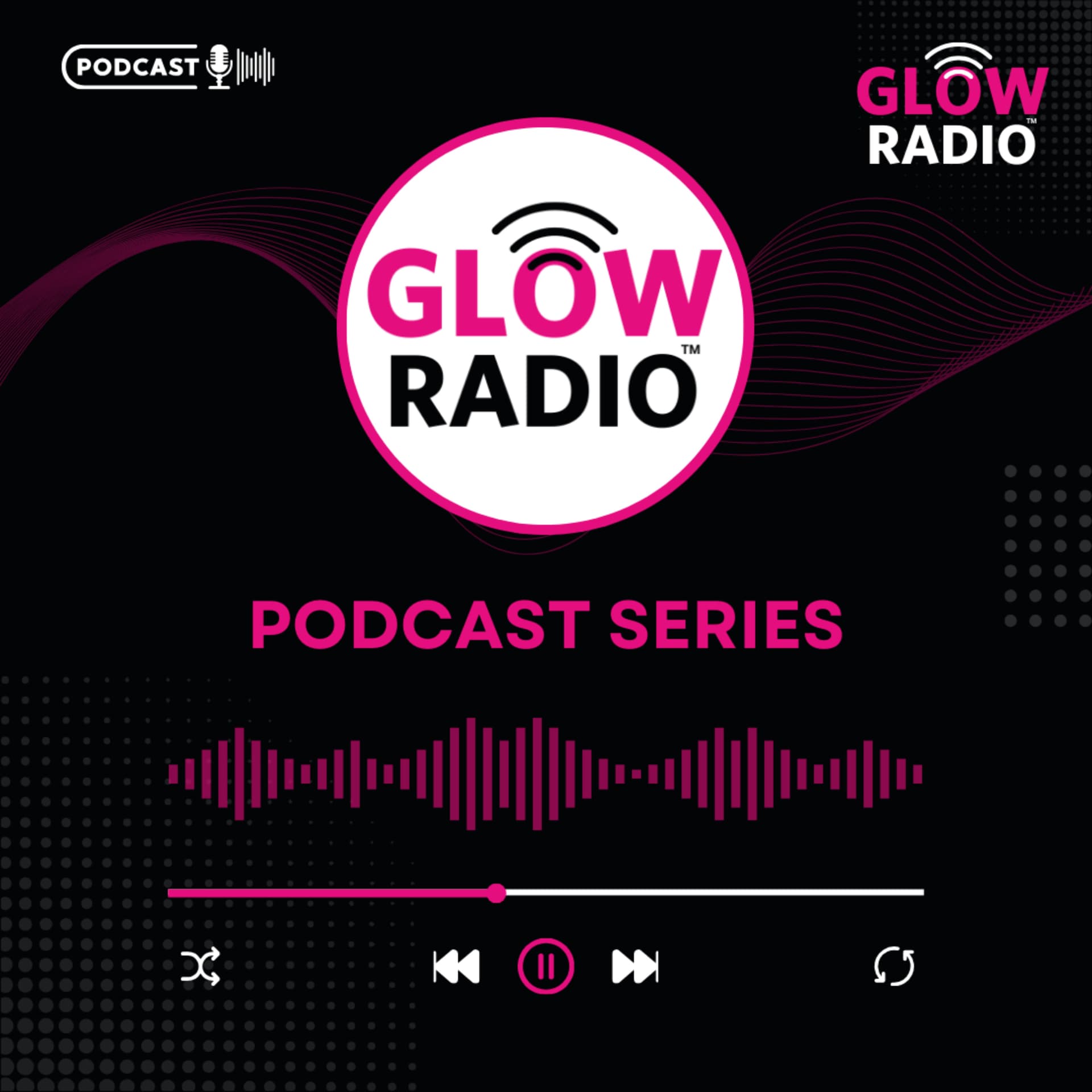 GLOW RADIO PODCAST SERIES - Podcasts