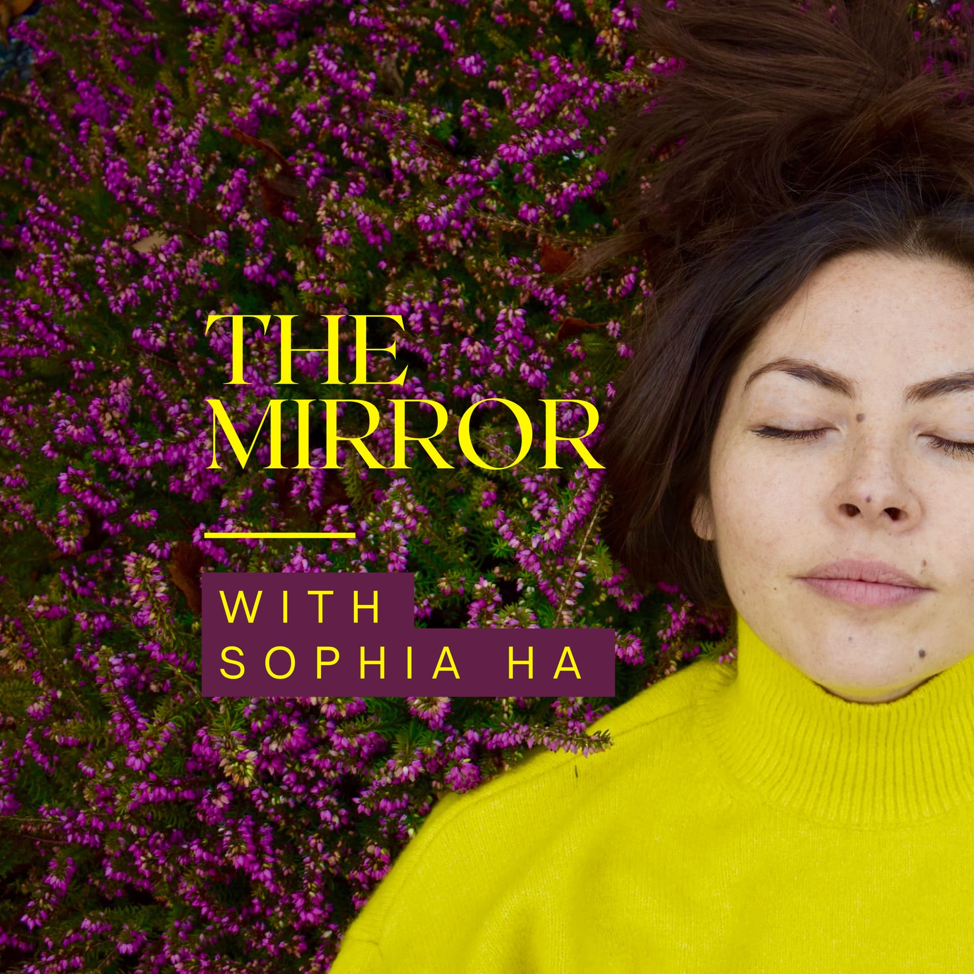 The Mirror with Sophia Ha - Podcasts