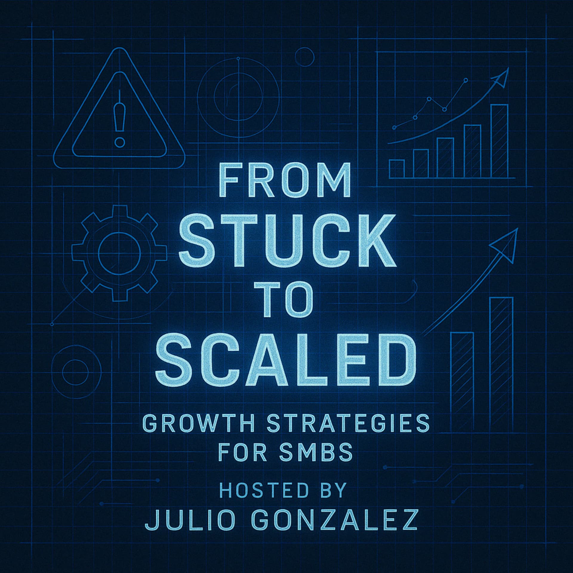 From Stuck to Scaled: Growth Strategies for SMBs - Podcasts