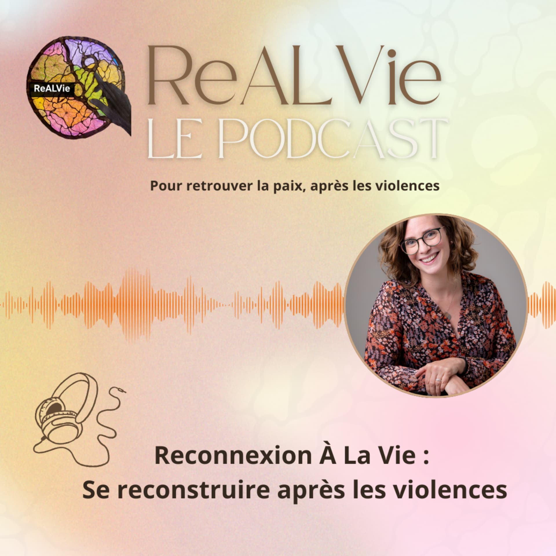 Reconnexion À La Vie : se reconstruire après les violences - Podcasts