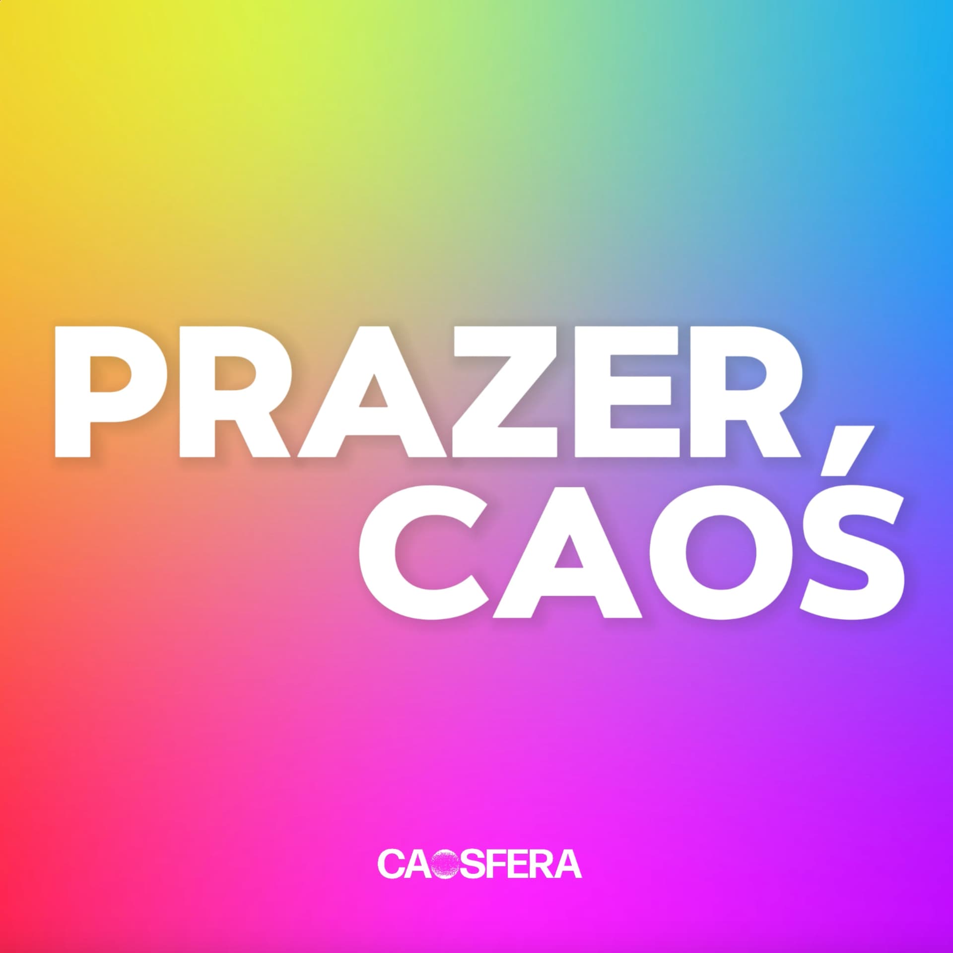 Prazer, Caos - Podcasts