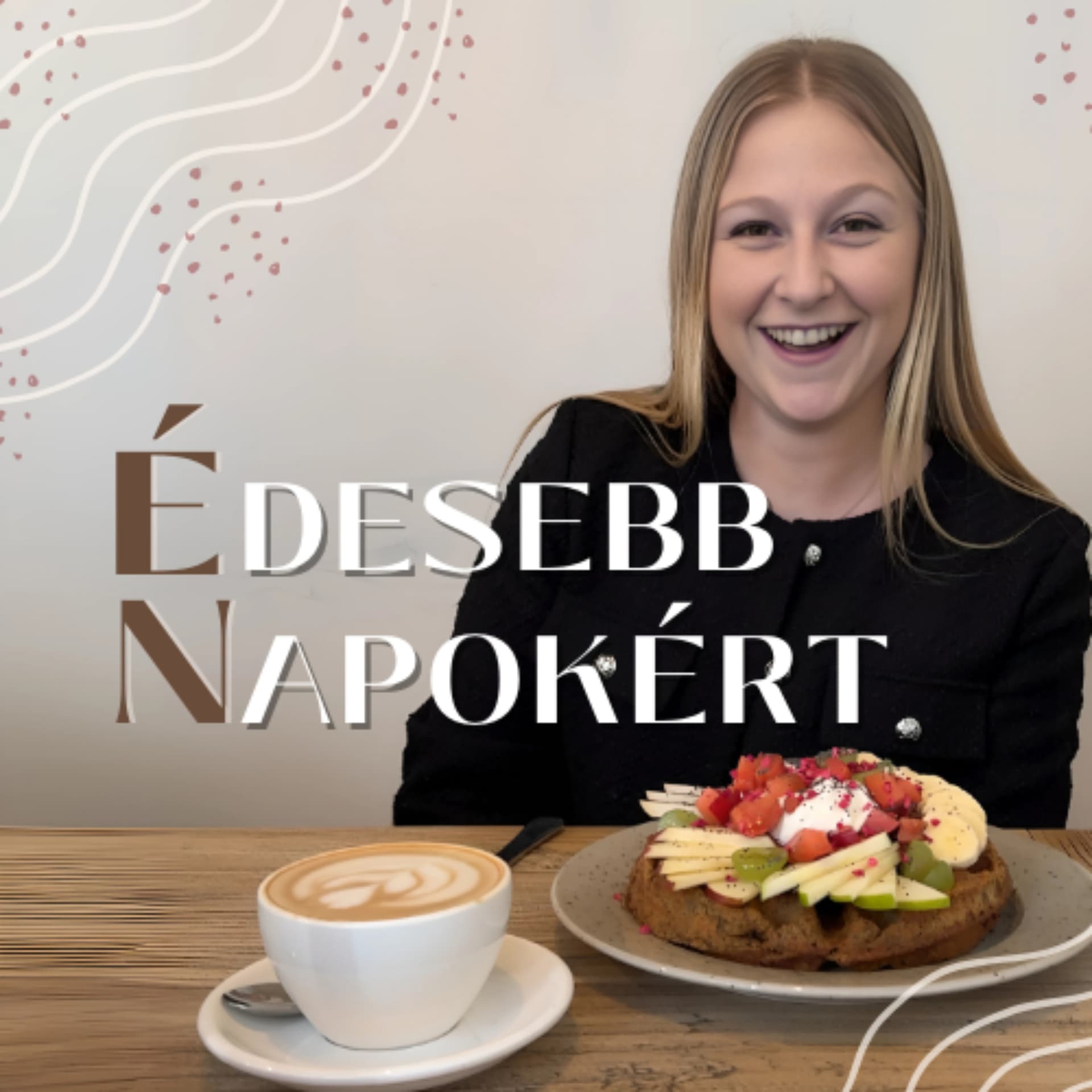 Édesebb Napokért - Podcasts