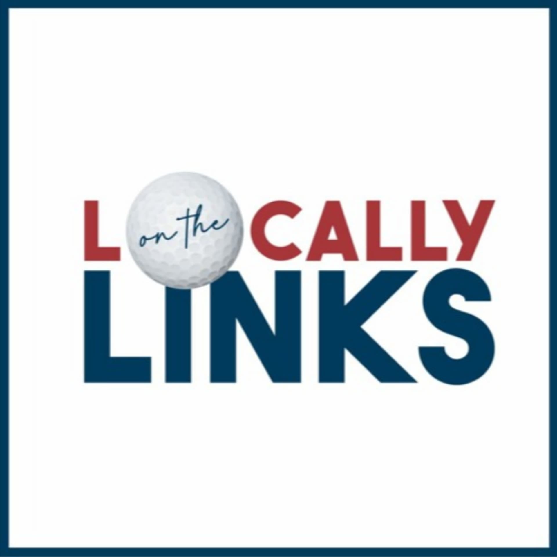 Locally on the Links - Podcasts